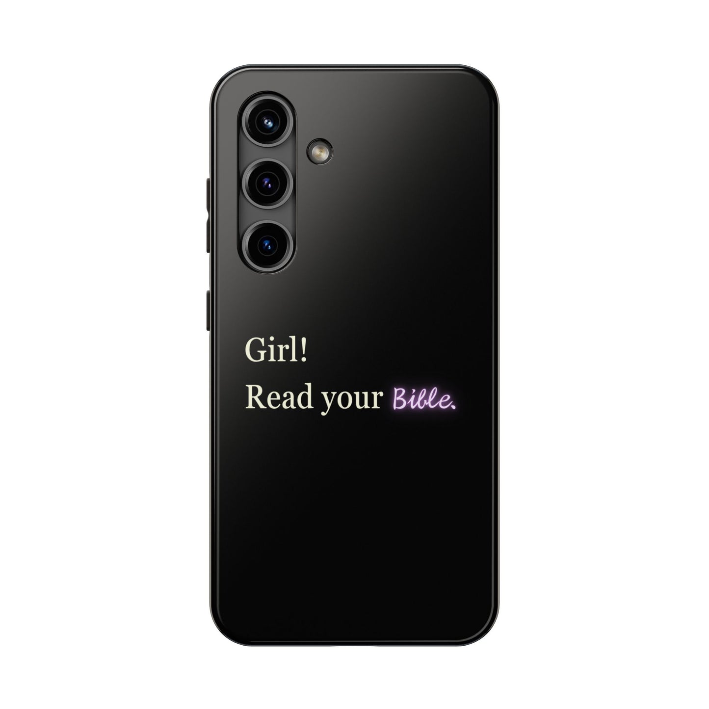 Tough Phone Case - 'Girl! Read your Bible'