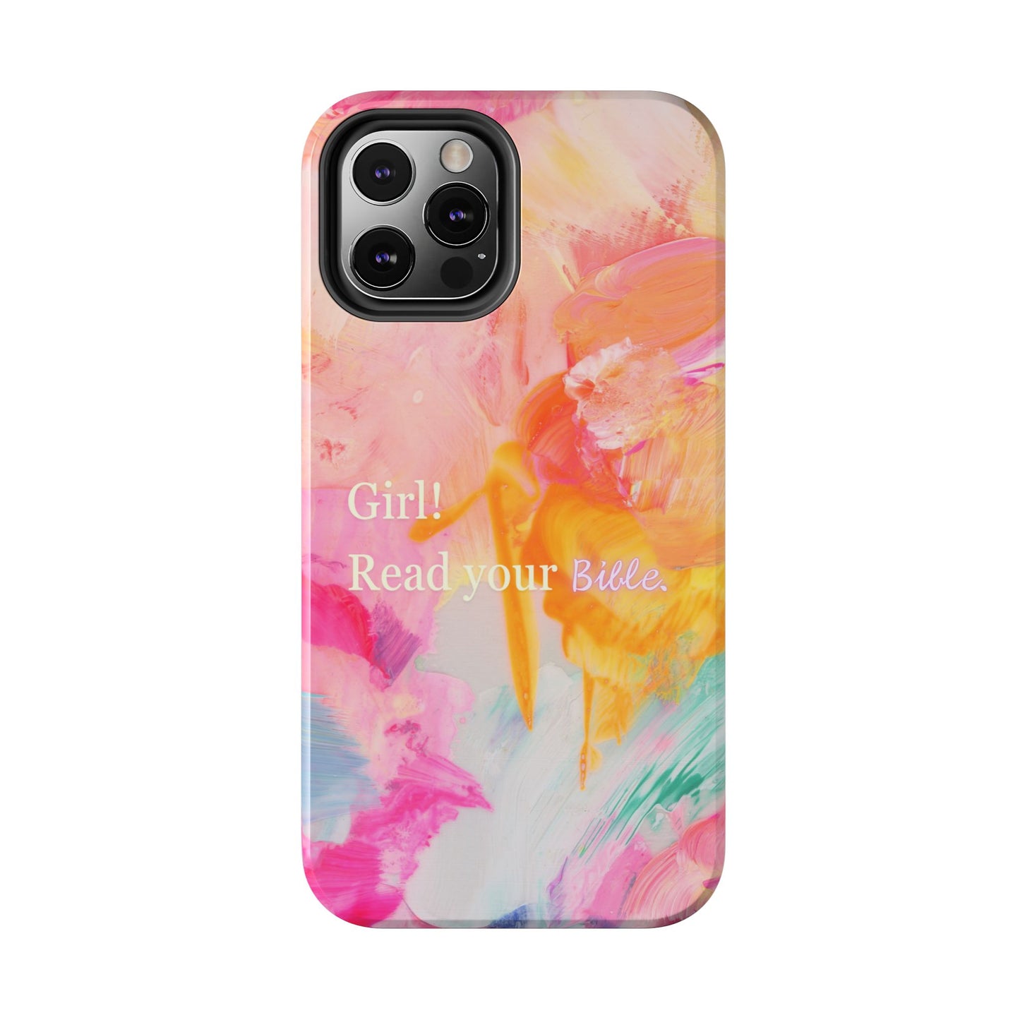 Tough Phone Case - 'Girl! Read your Bible'