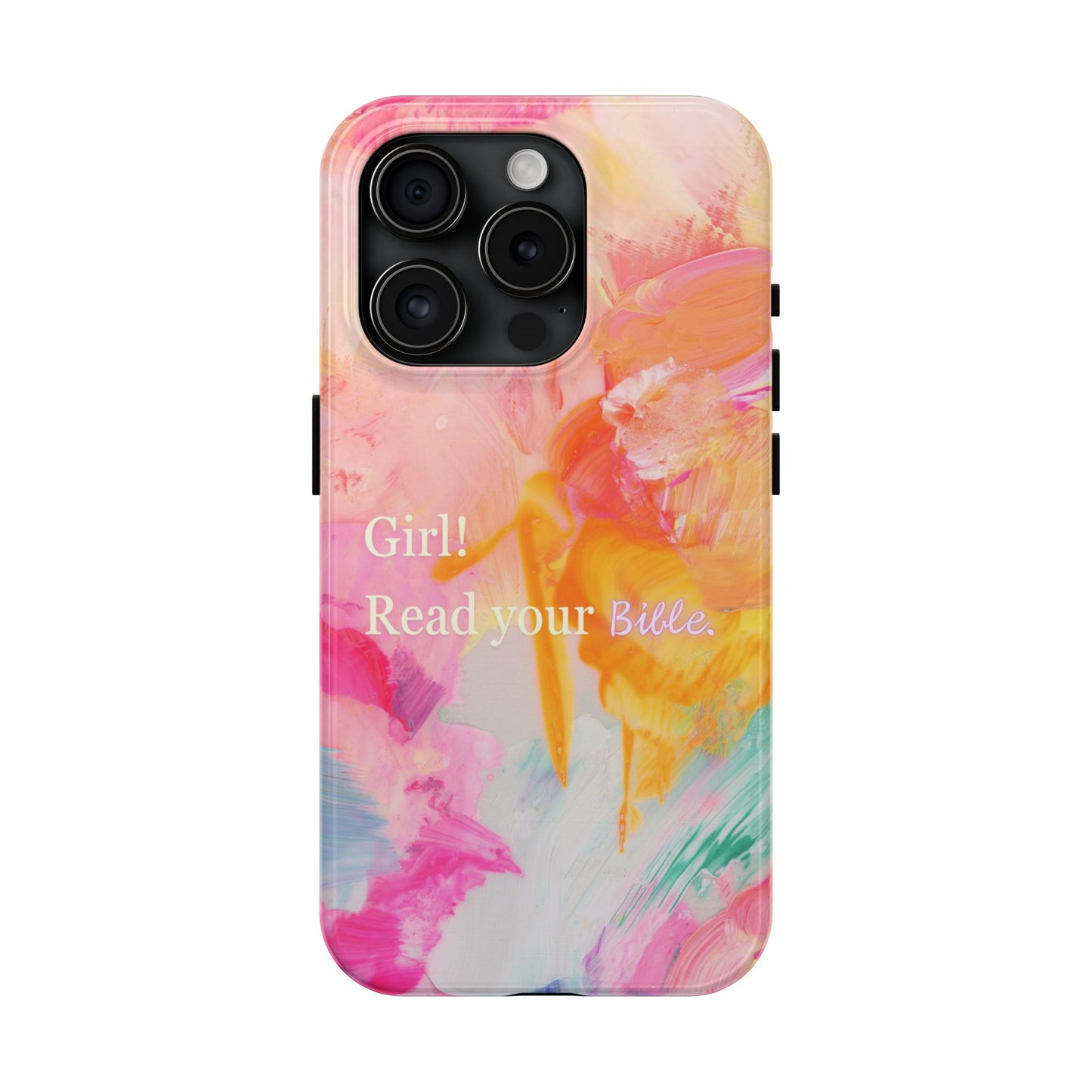 Tough Phone Case - 'Girl! Read your Bible'