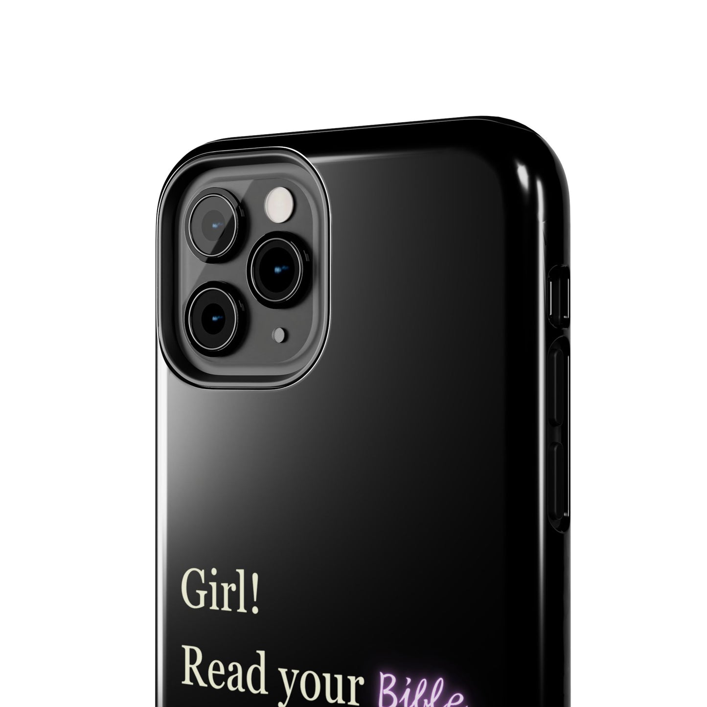 Tough Phone Case - 'Girl! Read your Bible'