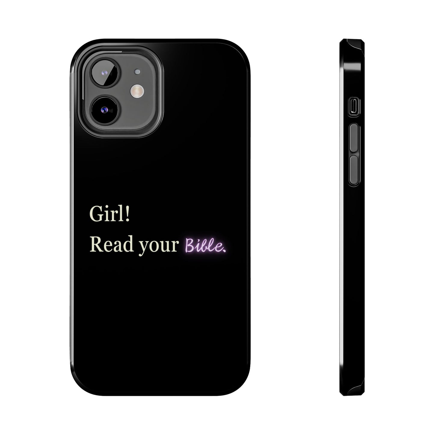 Tough Phone Case - 'Girl! Read your Bible'