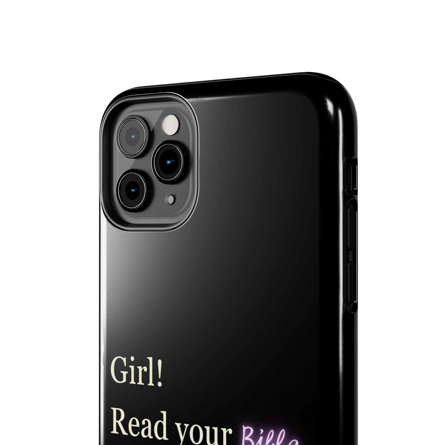Tough Phone Case - 'Girl! Read your Bible'