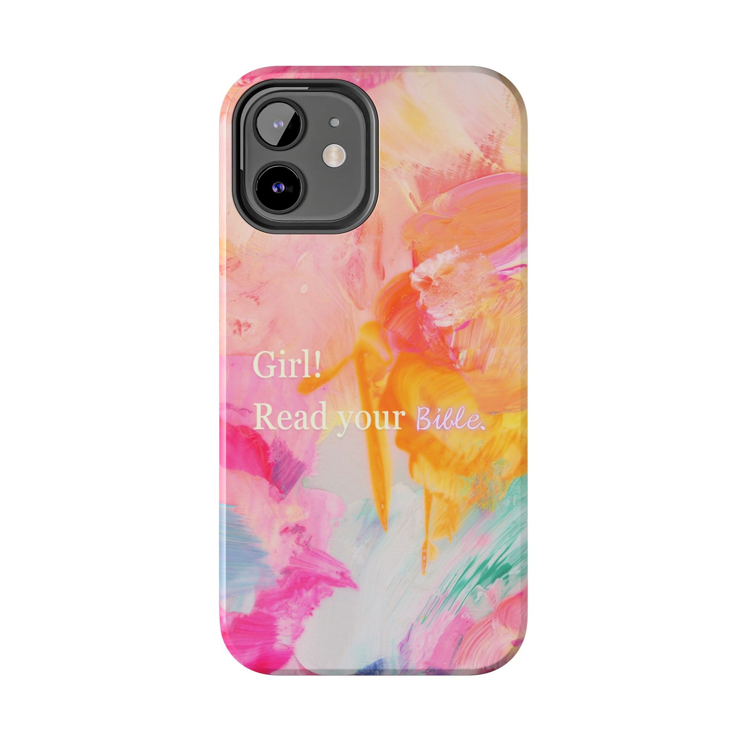 Tough Phone Case - 'Girl! Read your Bible'