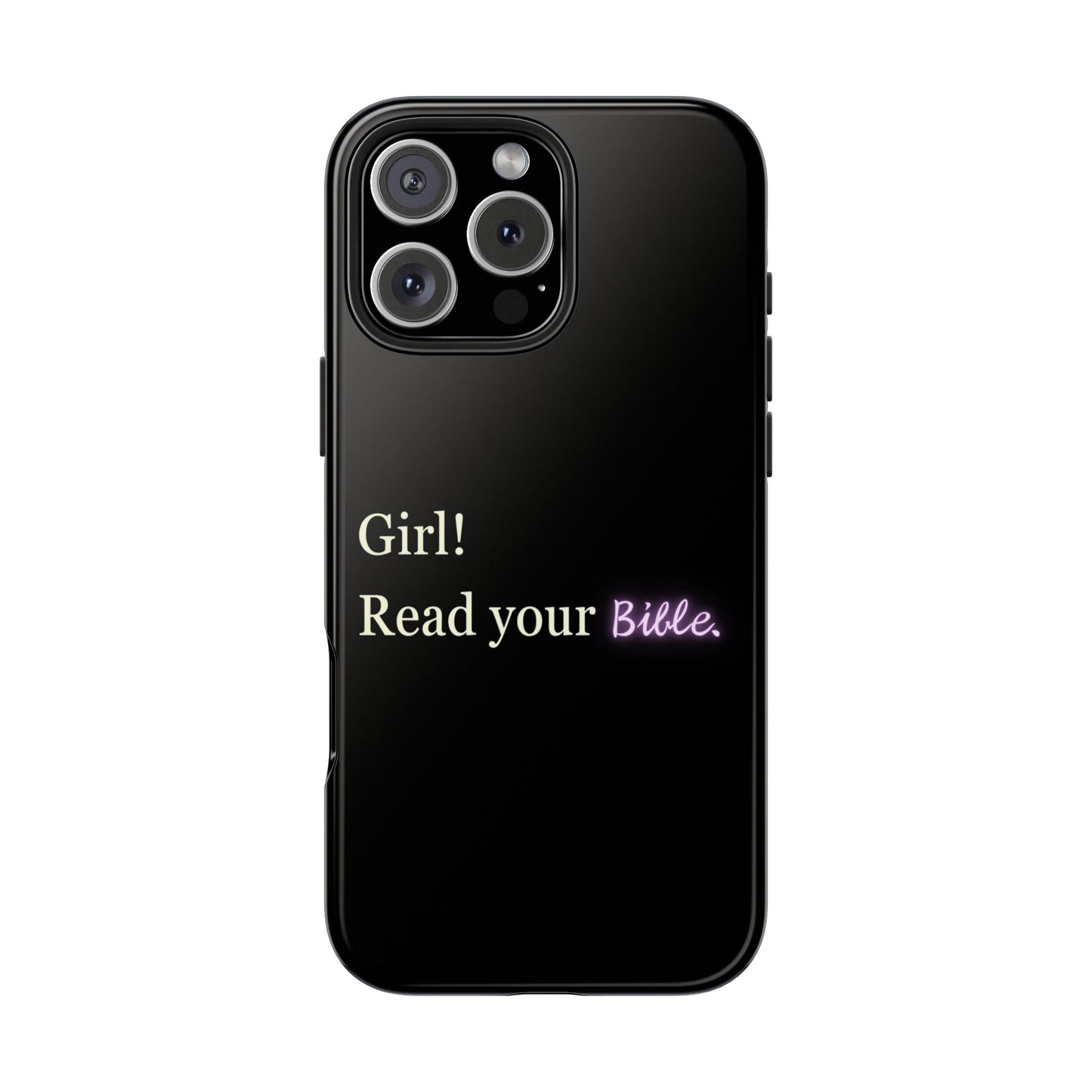 Tough Phone Case - 'Girl! Read your Bible'