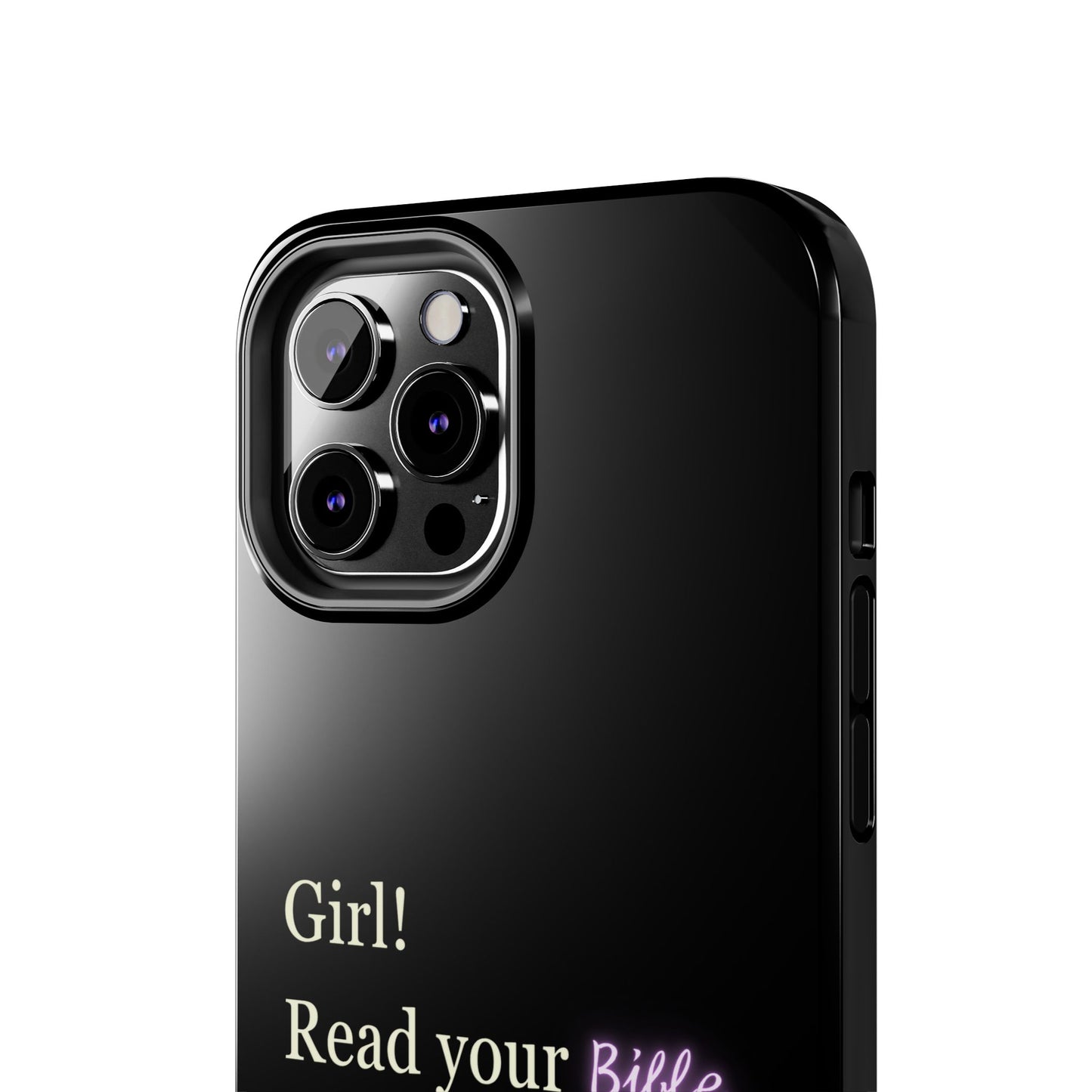Tough Phone Case - 'Girl! Read your Bible'