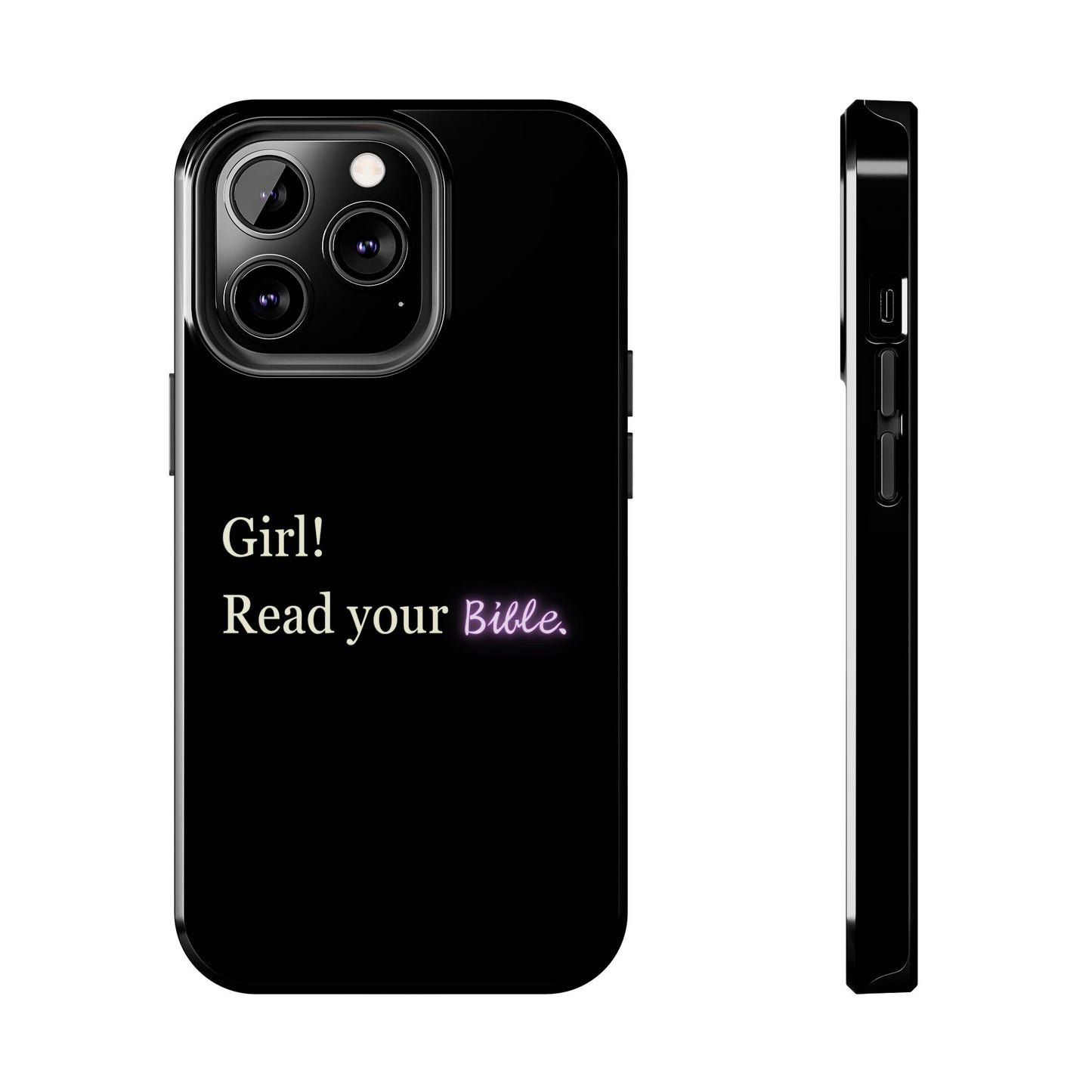 Tough Phone Case - 'Girl! Read your Bible'