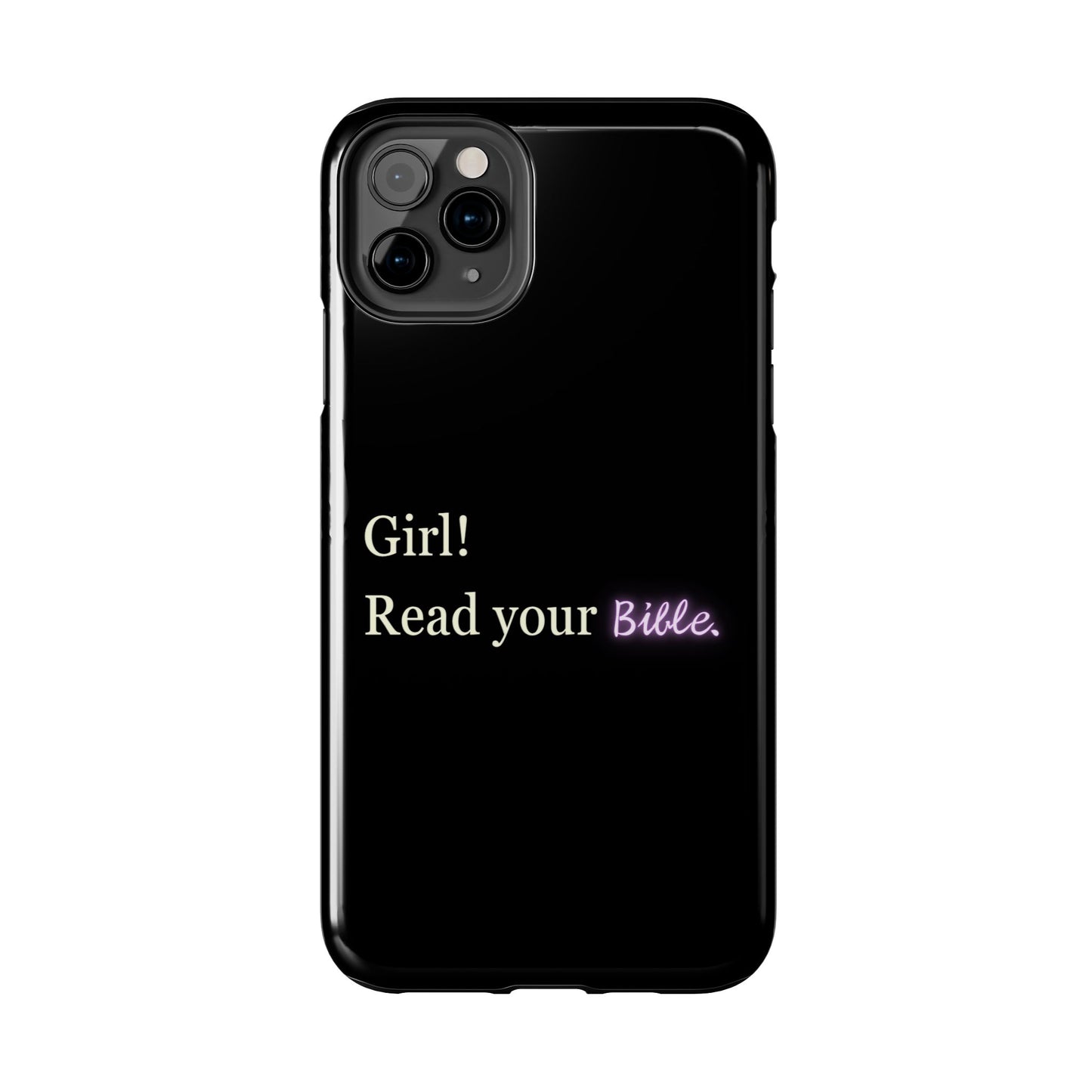 Tough Phone Case - 'Girl! Read your Bible'