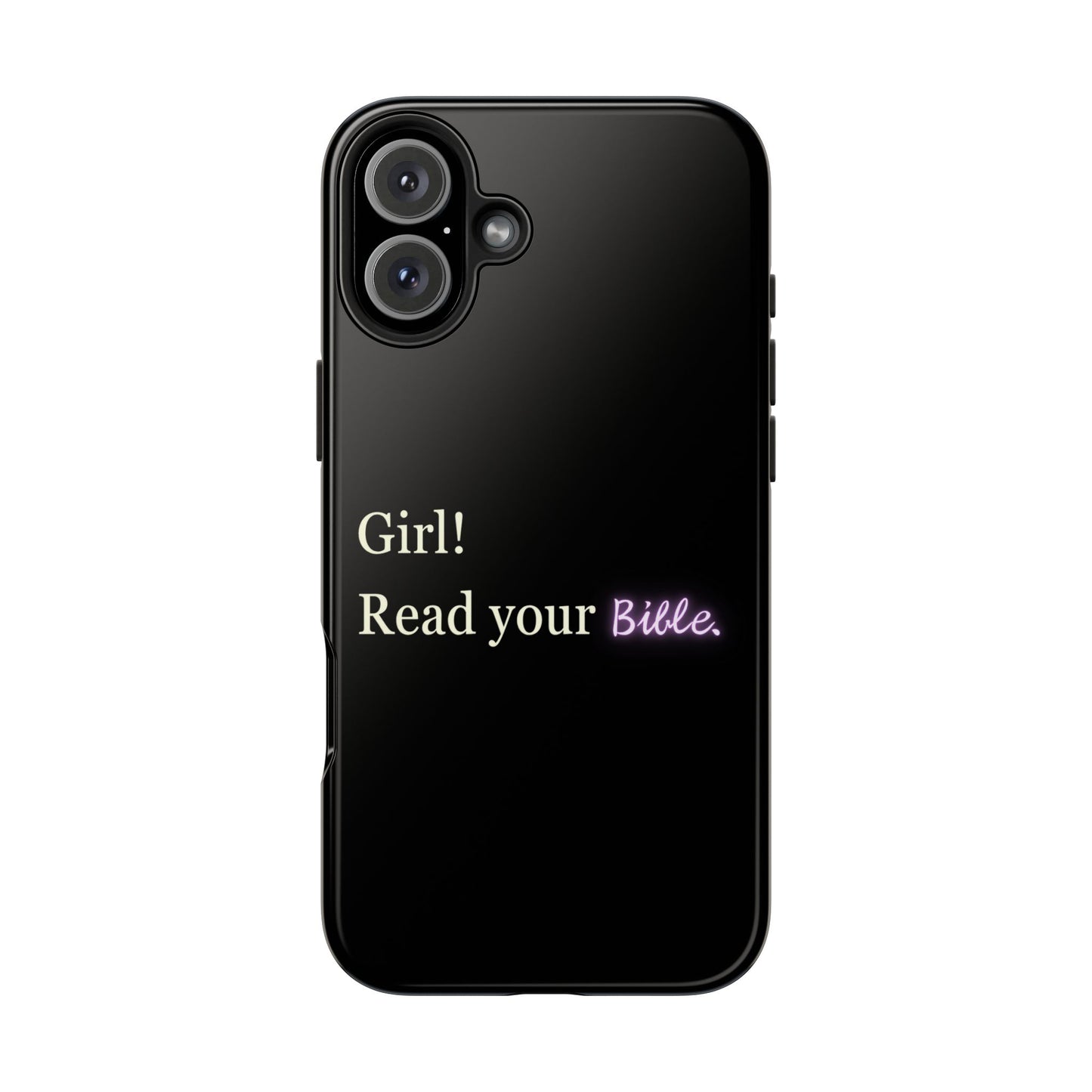 Tough Phone Case - 'Girl! Read your Bible'