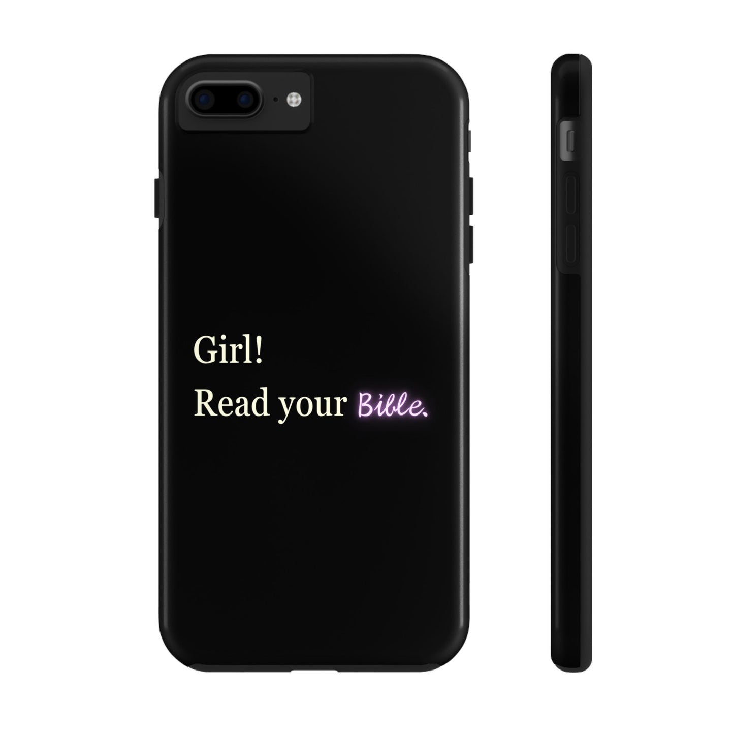 Tough Phone Case - 'Girl! Read your Bible'