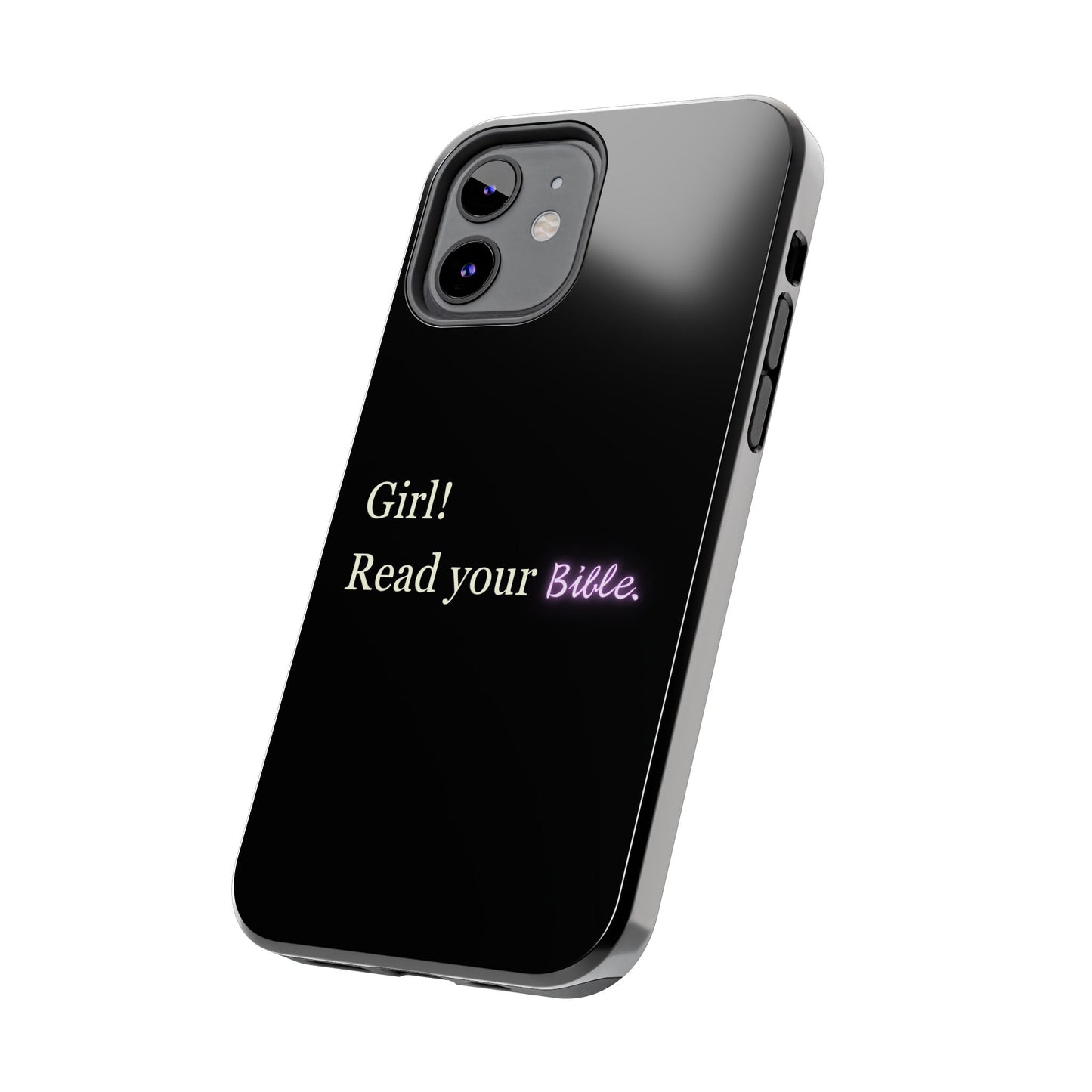 Tough Phone Case - 'Girl! Read your Bible'