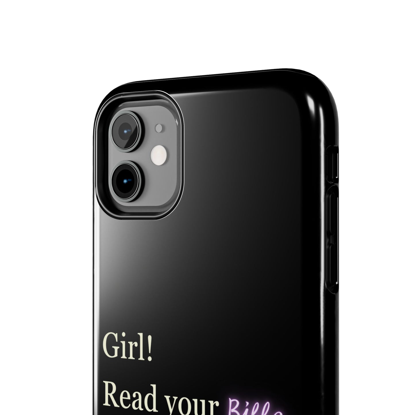 Tough Phone Case - 'Girl! Read your Bible'
