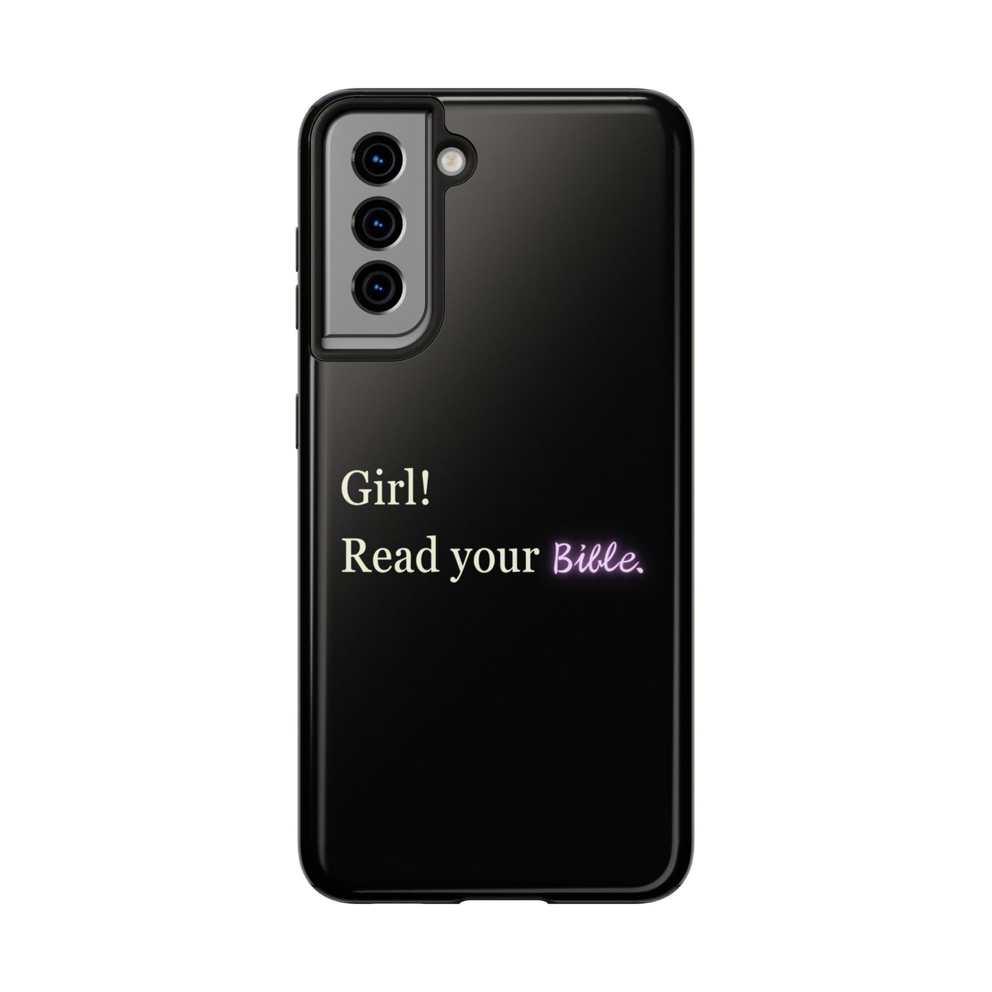 Tough Phone Case - 'Girl! Read your Bible'