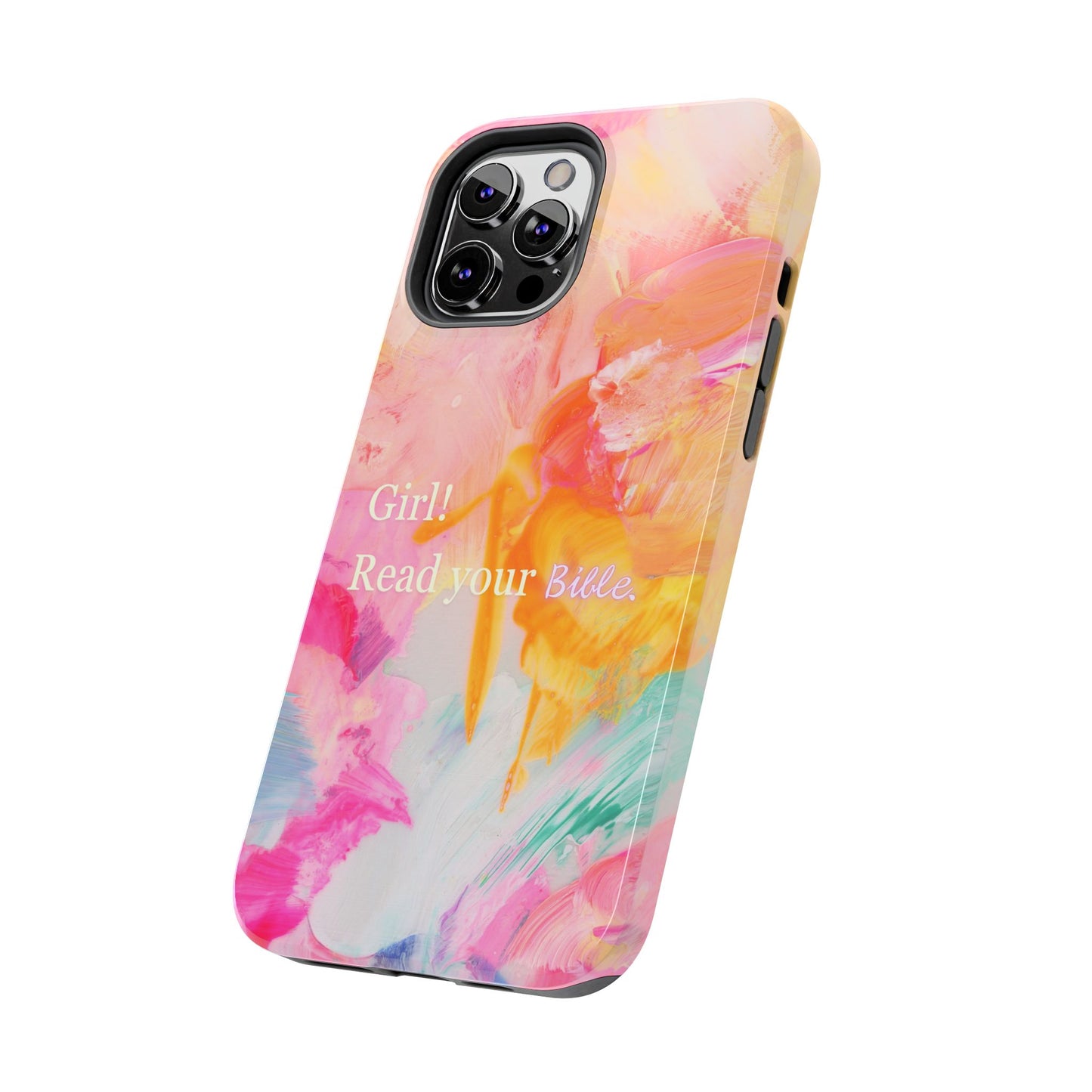 Tough Phone Case - 'Girl! Read your Bible'