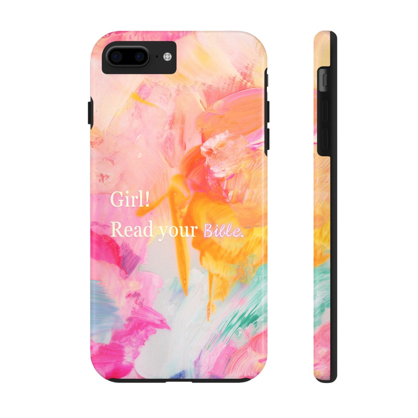 Tough Phone Case - 'Girl! Read your Bible'