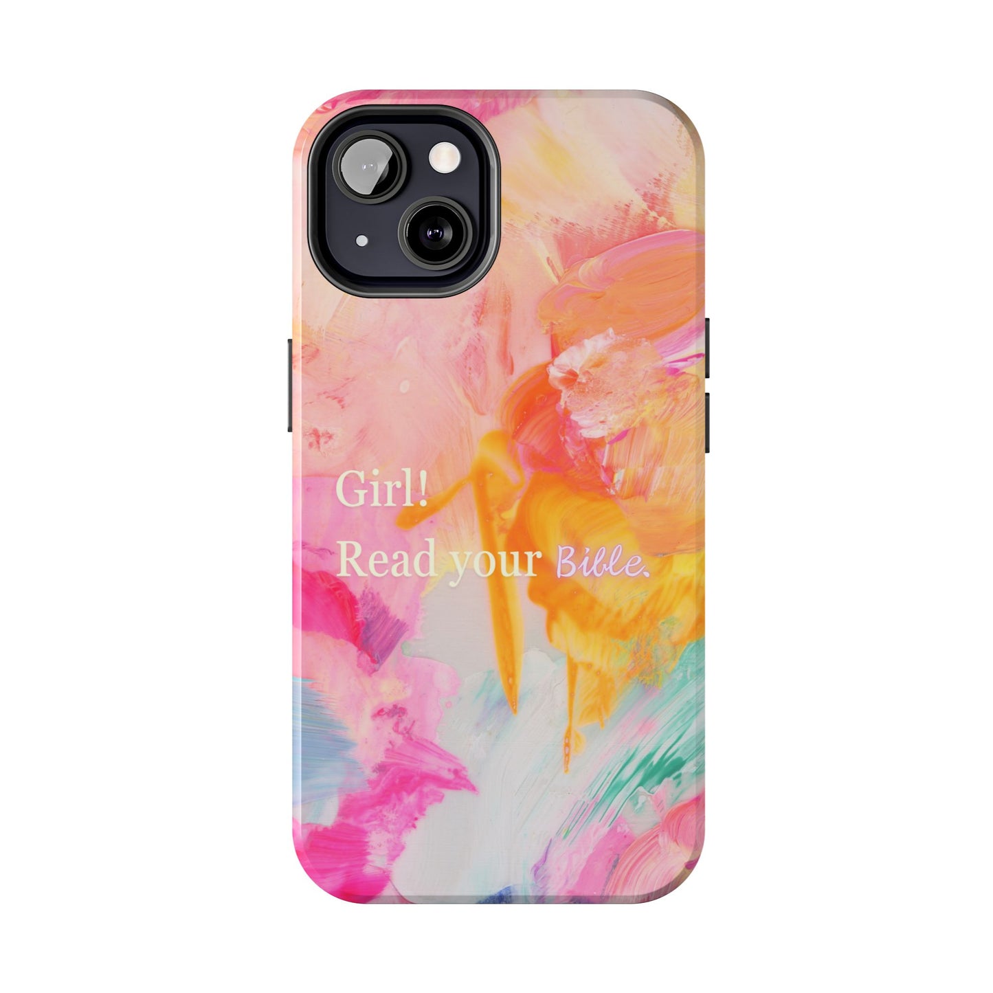 Tough Phone Case - 'Girl! Read your Bible'