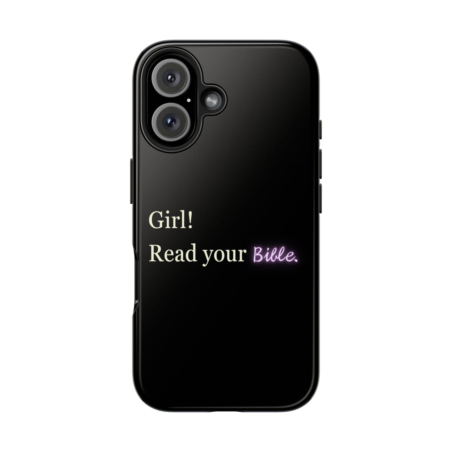 Tough Phone Case - 'Girl! Read your Bible'