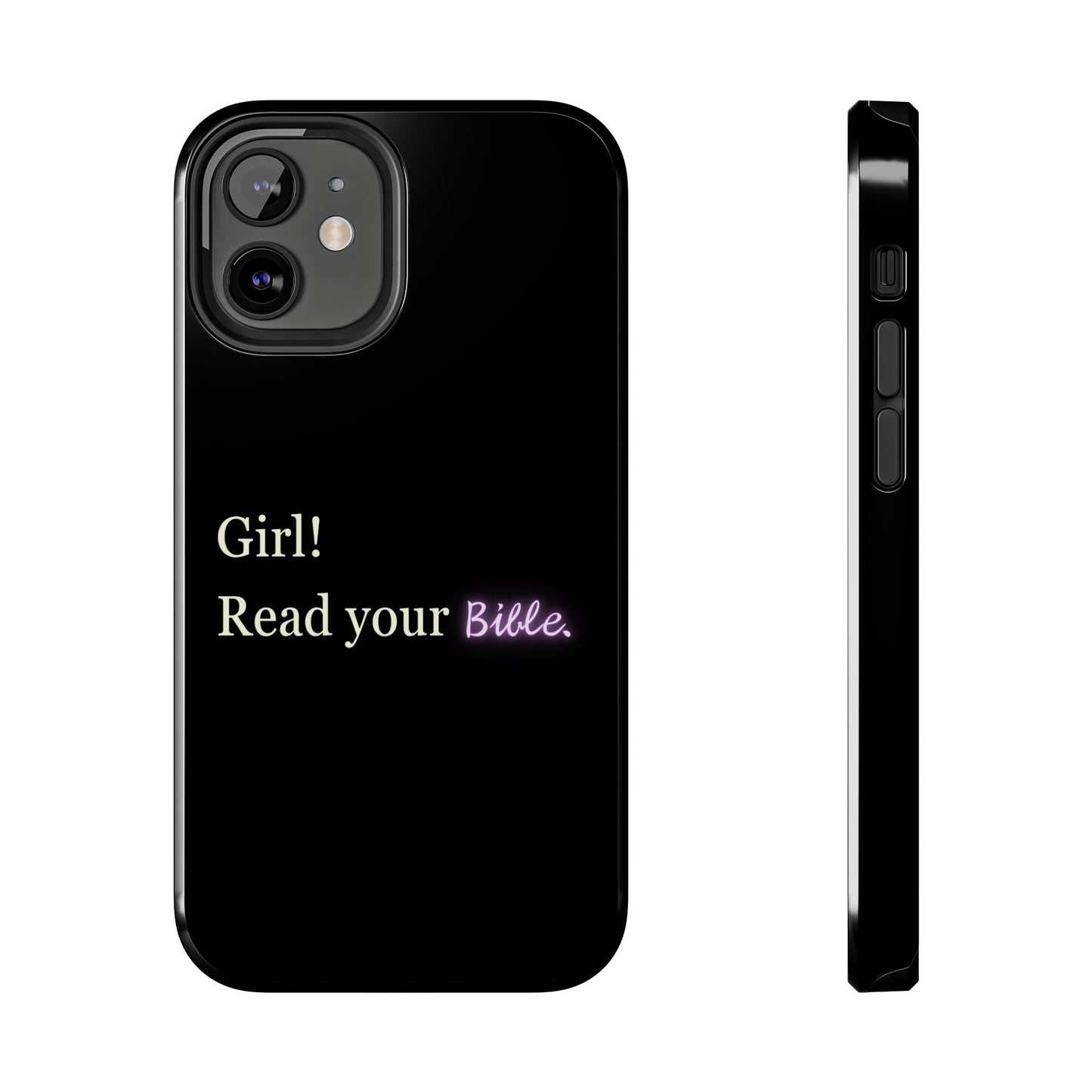 Tough Phone Case - 'Girl! Read your Bible'