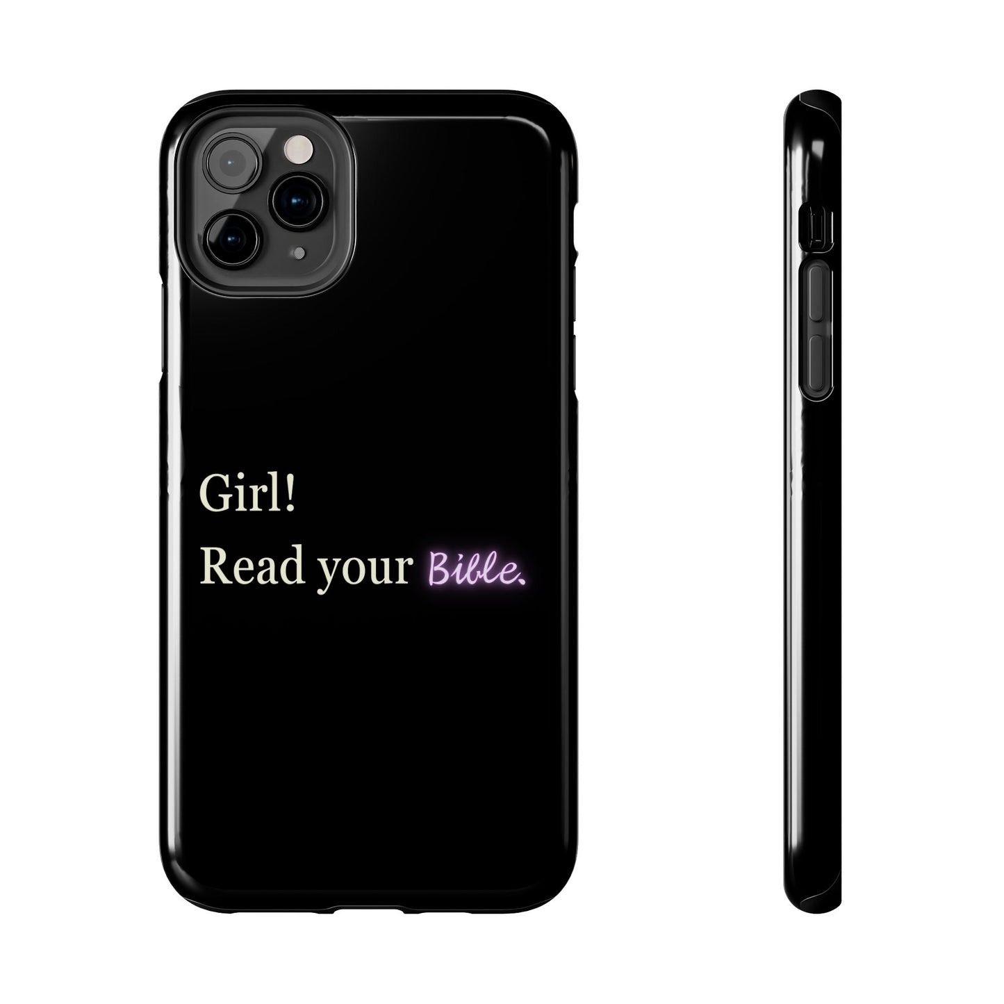 Tough Phone Case - 'Girl! Read your Bible'