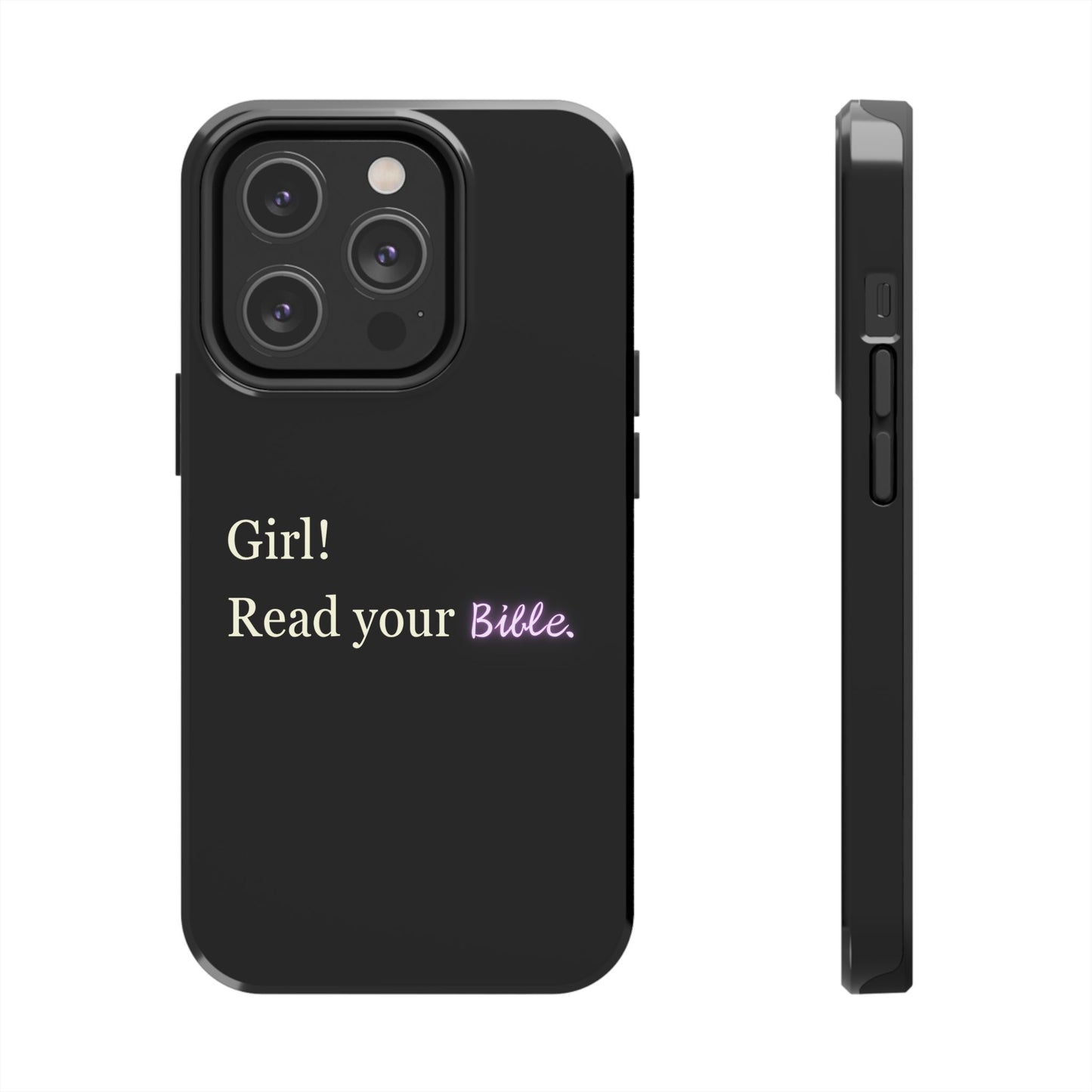 Tough Phone Case - 'Girl! Read your Bible'