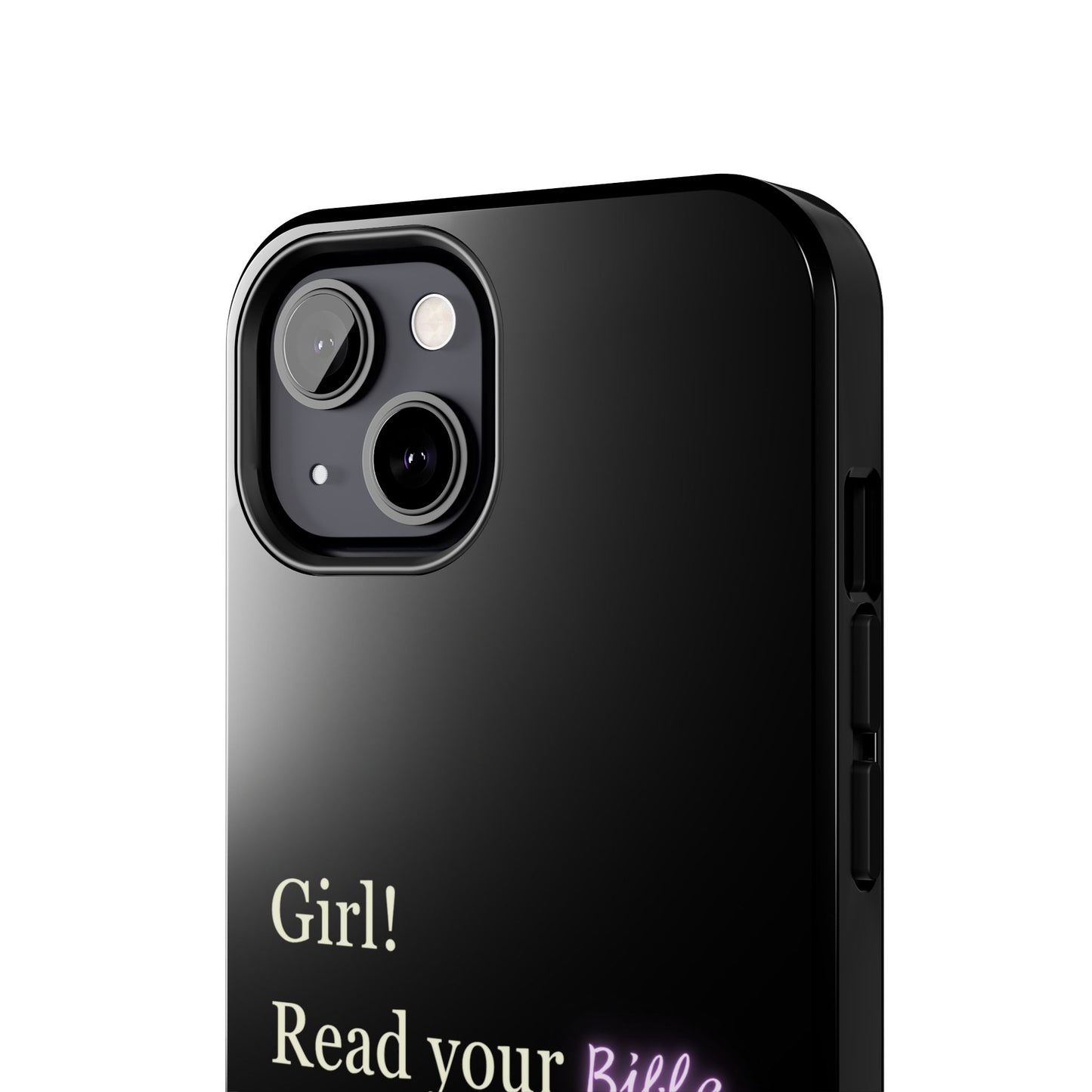 Tough Phone Case - 'Girl! Read your Bible'