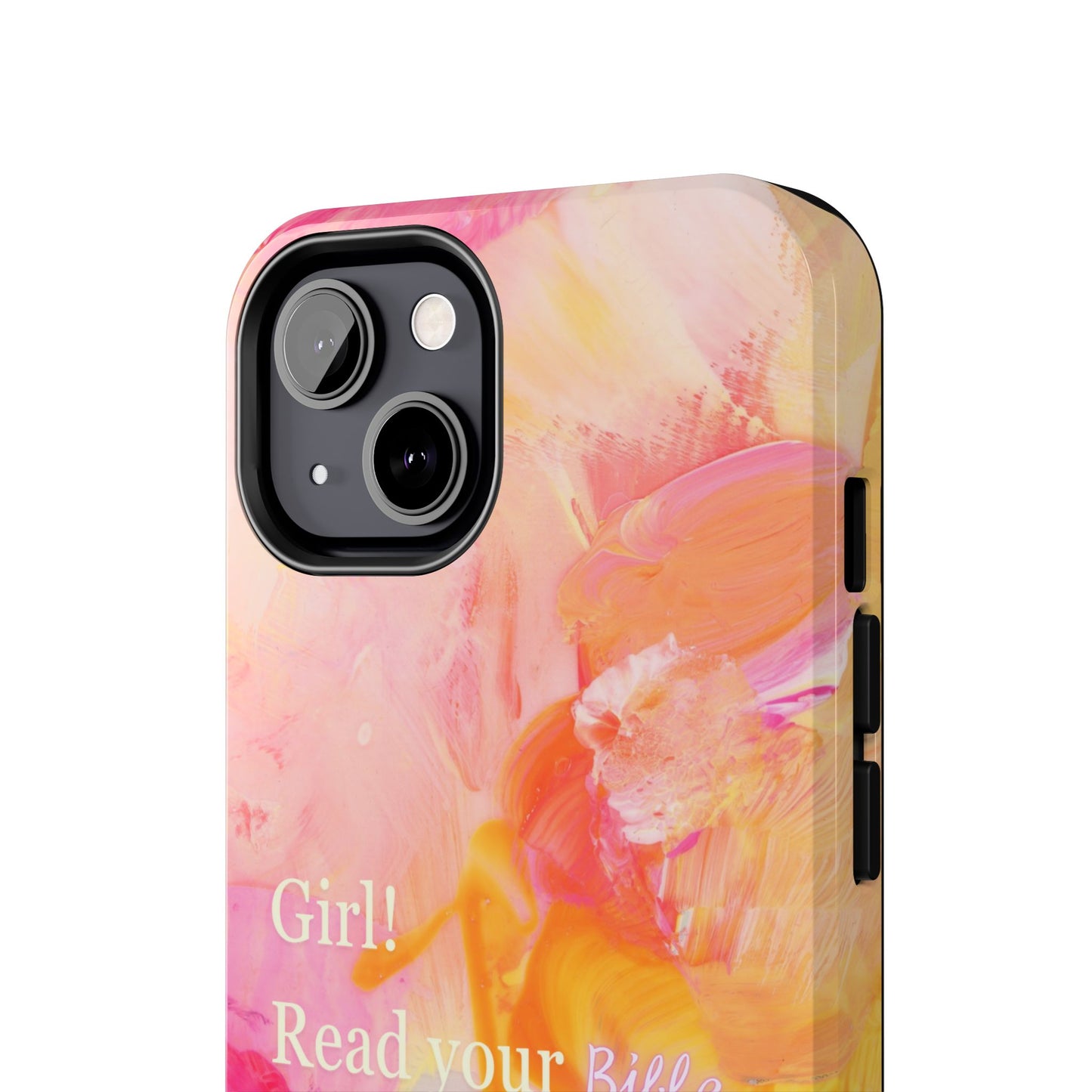 Tough Phone Case - 'Girl! Read your Bible'