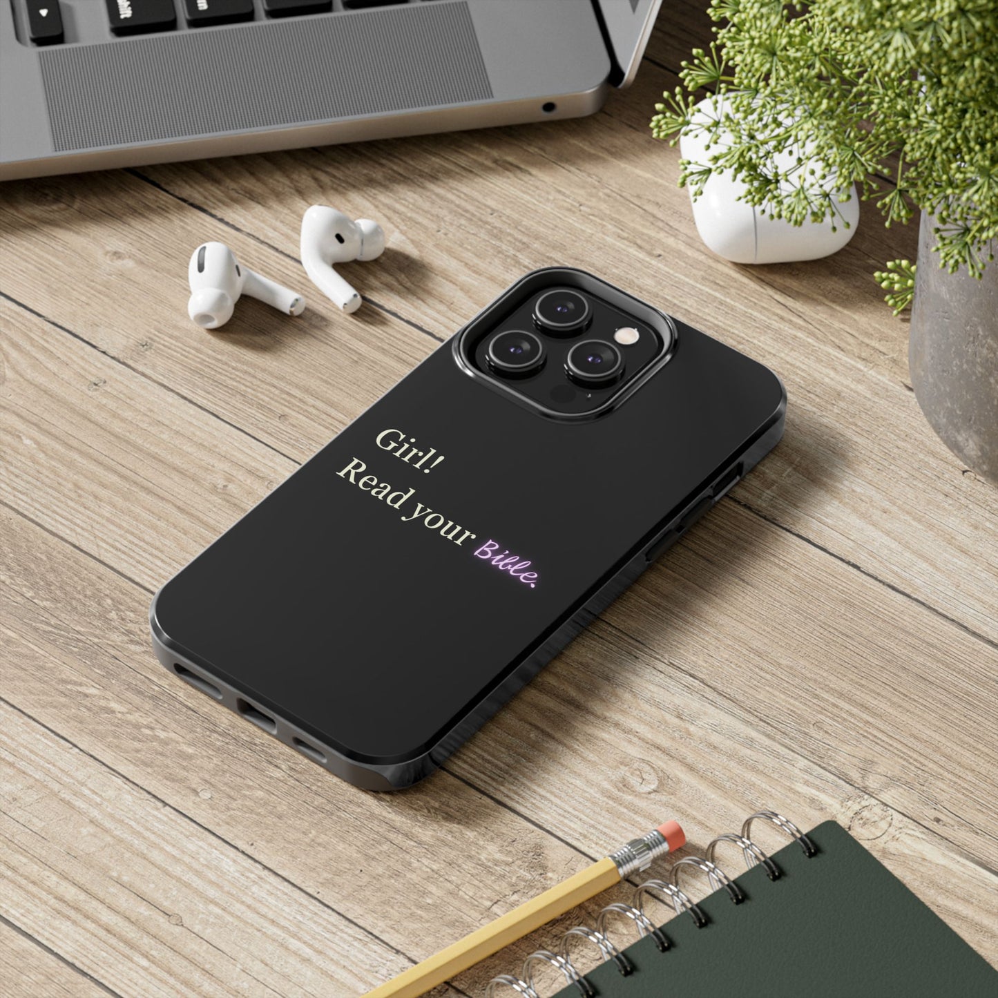 Tough Phone Case - 'Girl! Read your Bible'