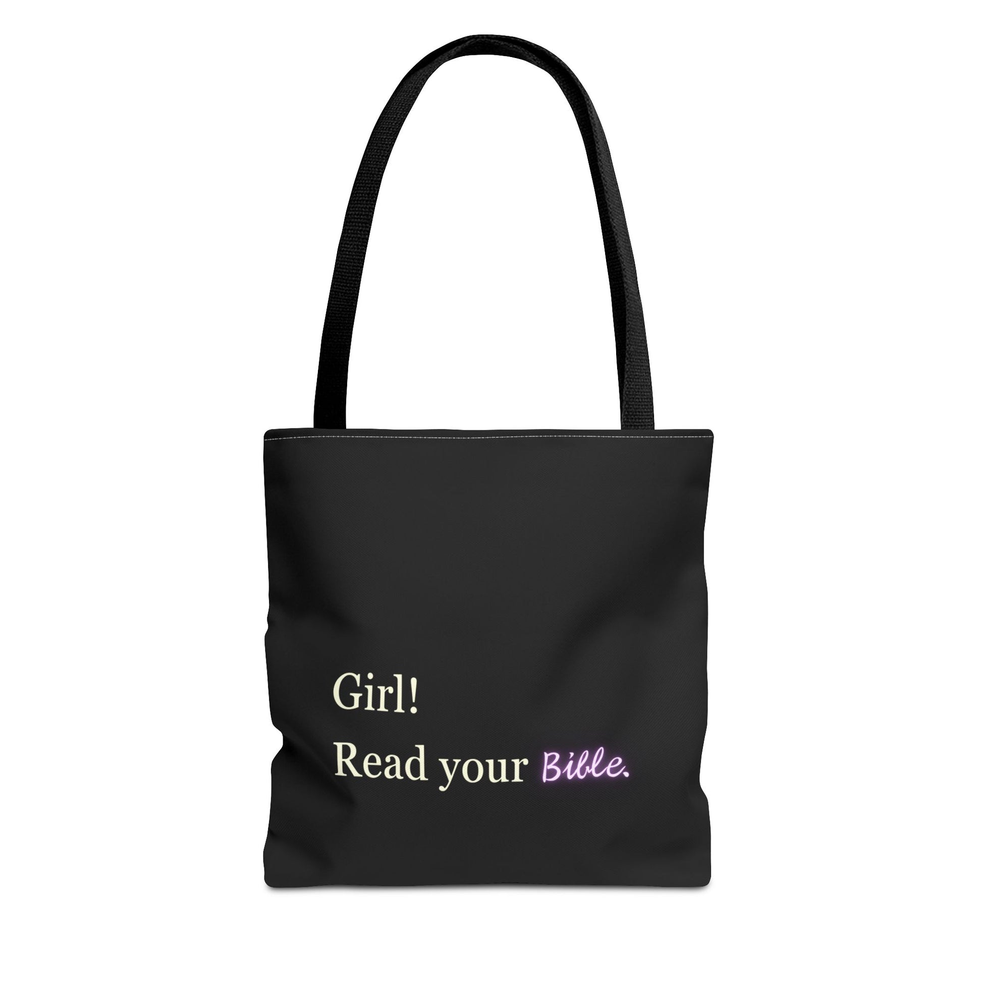 Black tote bag with text 'Girl! Read your Bible.' on a white background