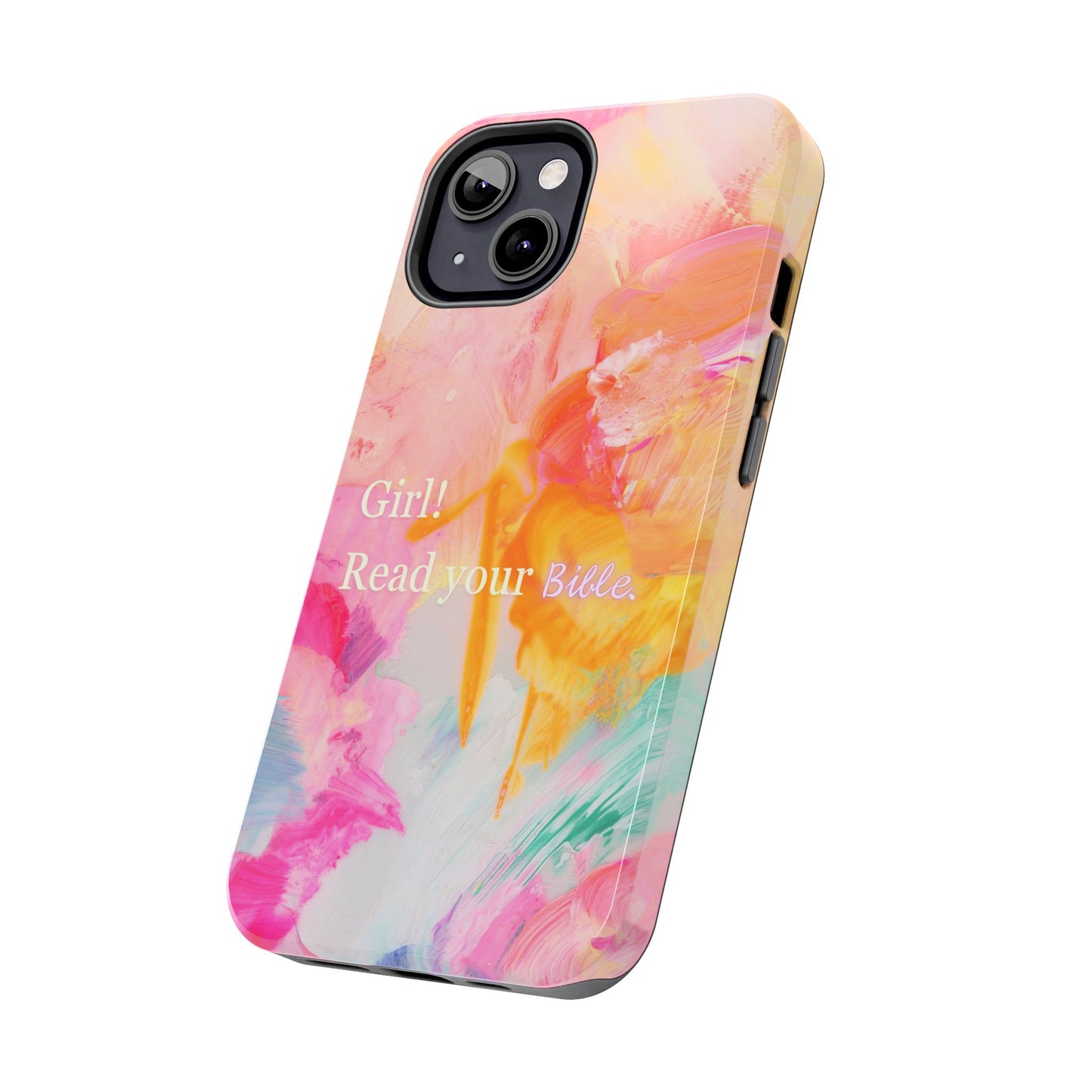 Tough Phone Case - 'Girl! Read your Bible'