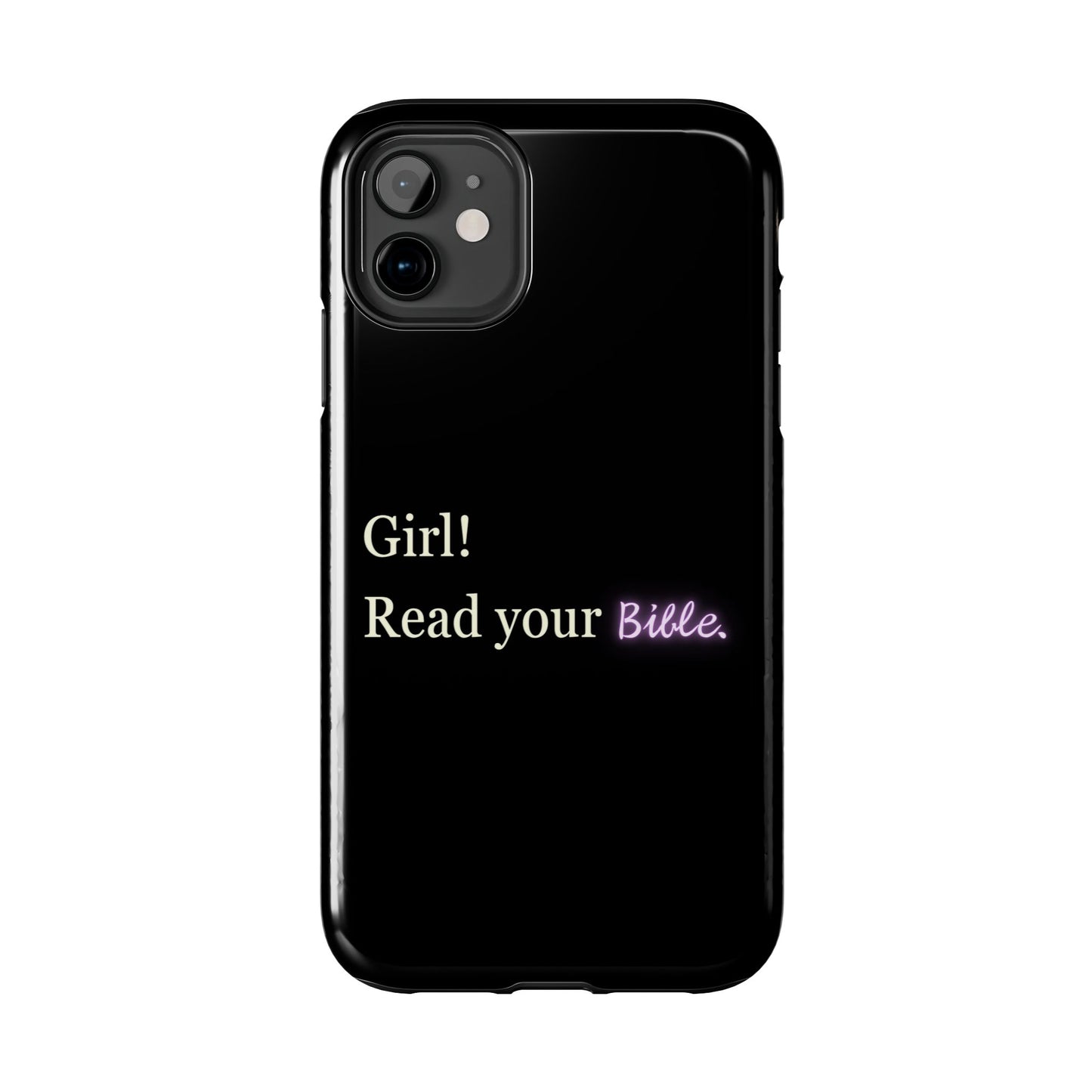 Tough Phone Case - 'Girl! Read your Bible'