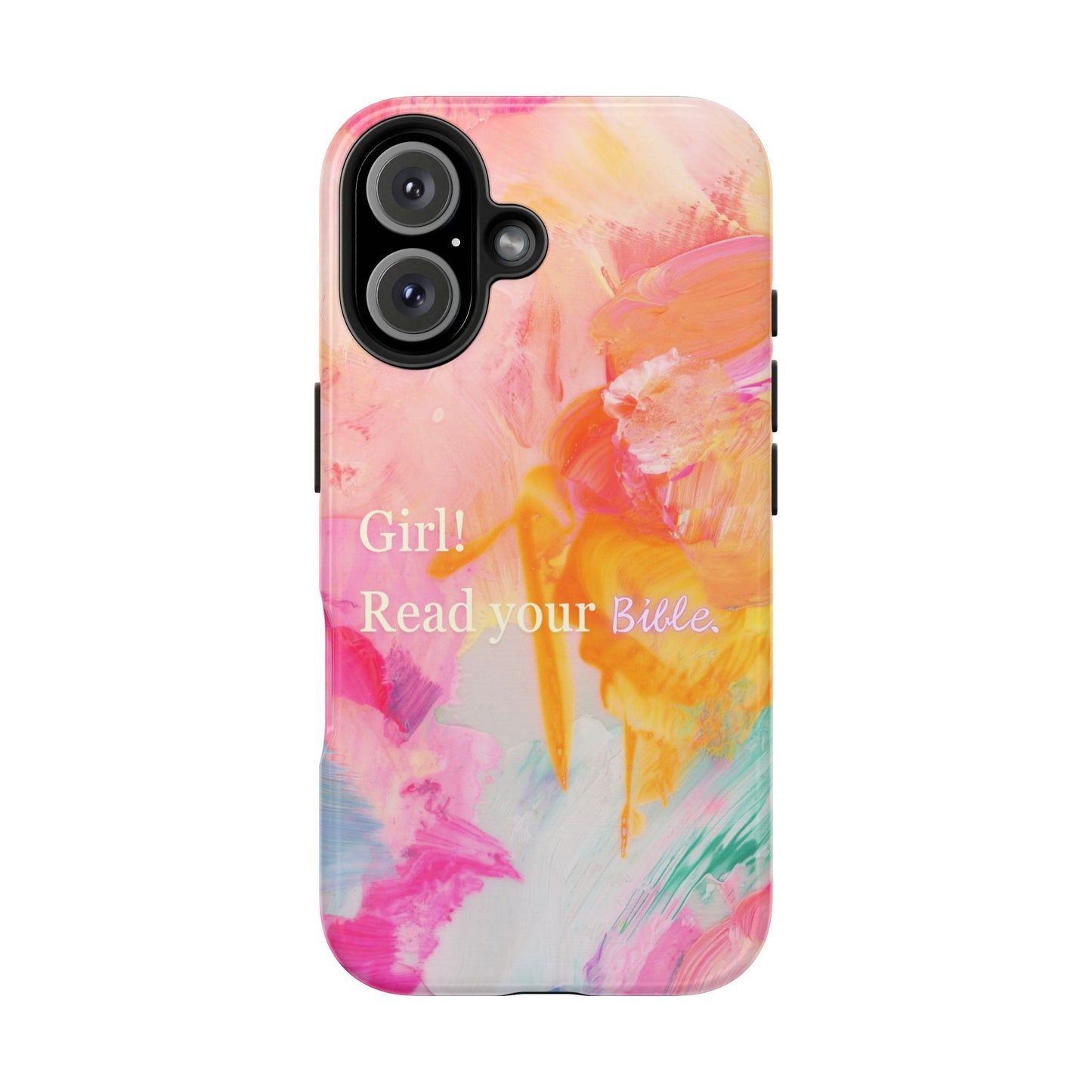 Tough Phone Case - 'Girl! Read your Bible'