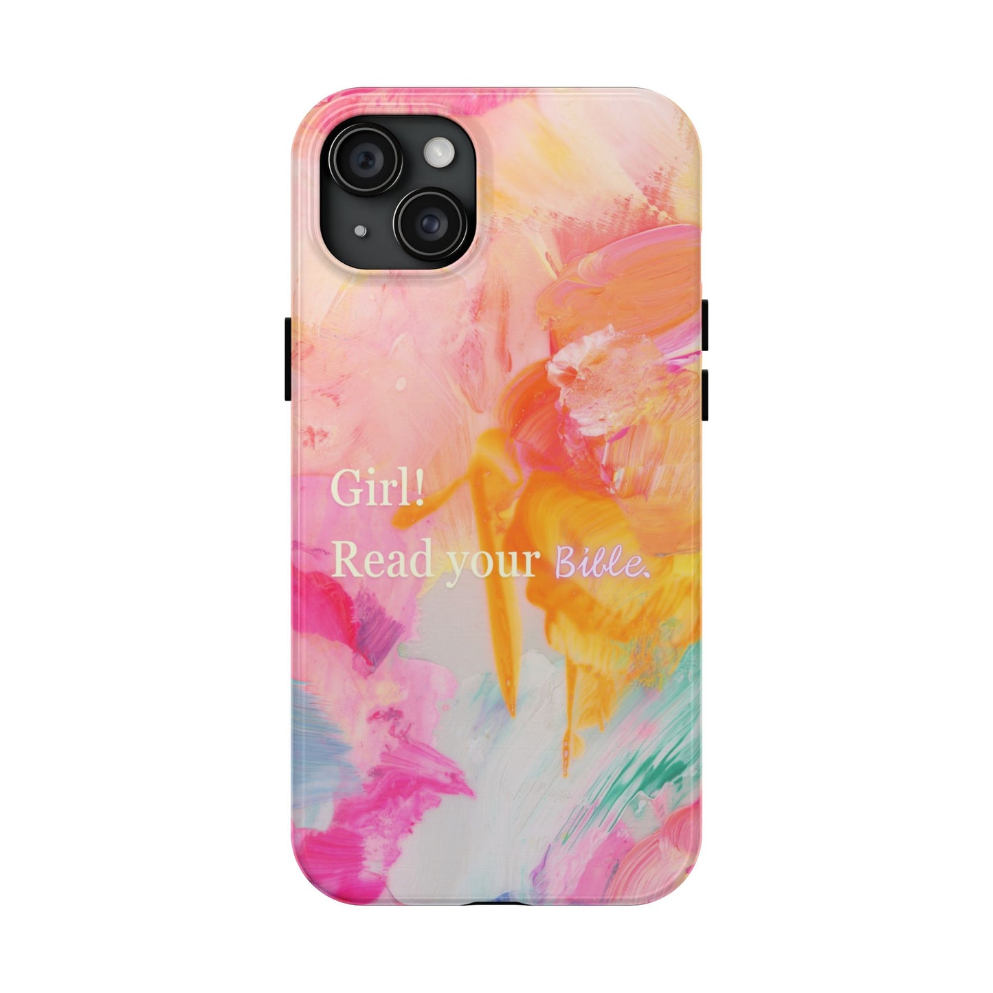 Tough Phone Case - 'Girl! Read your Bible'