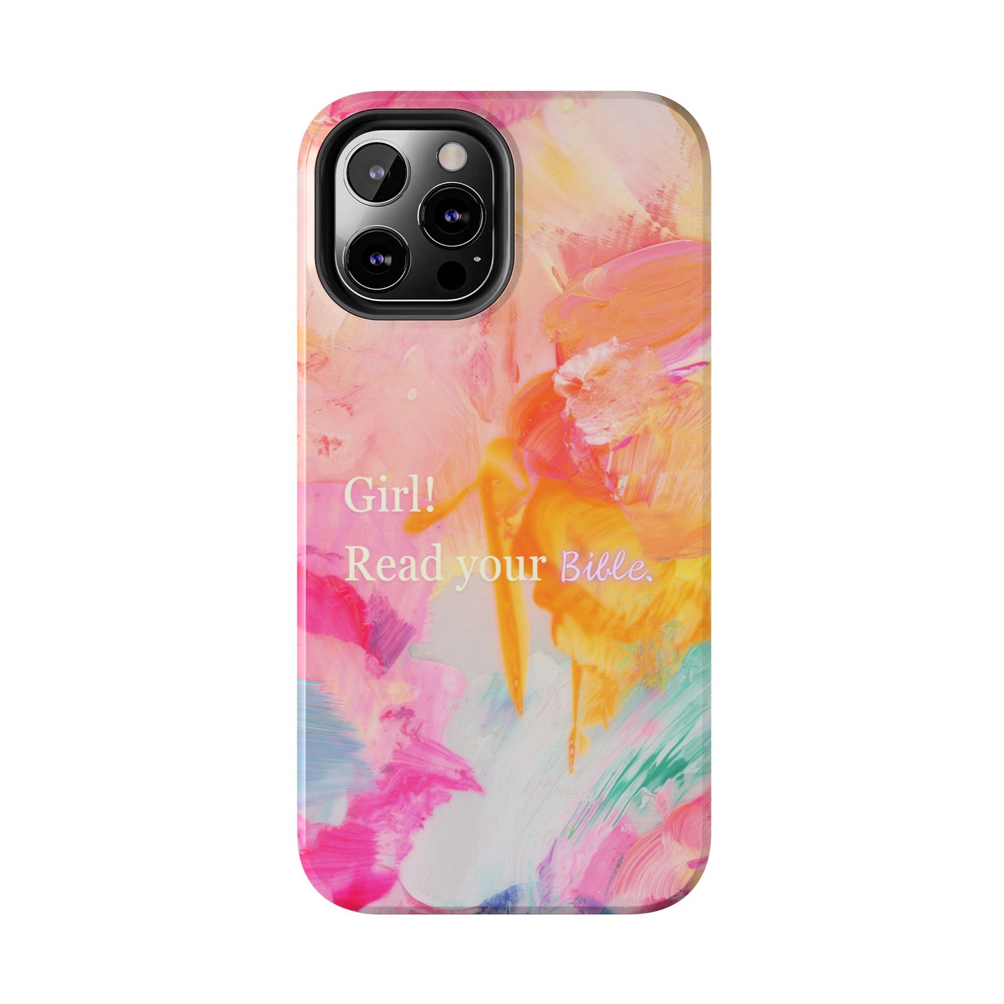 Tough Phone Case - 'Girl! Read your Bible'
