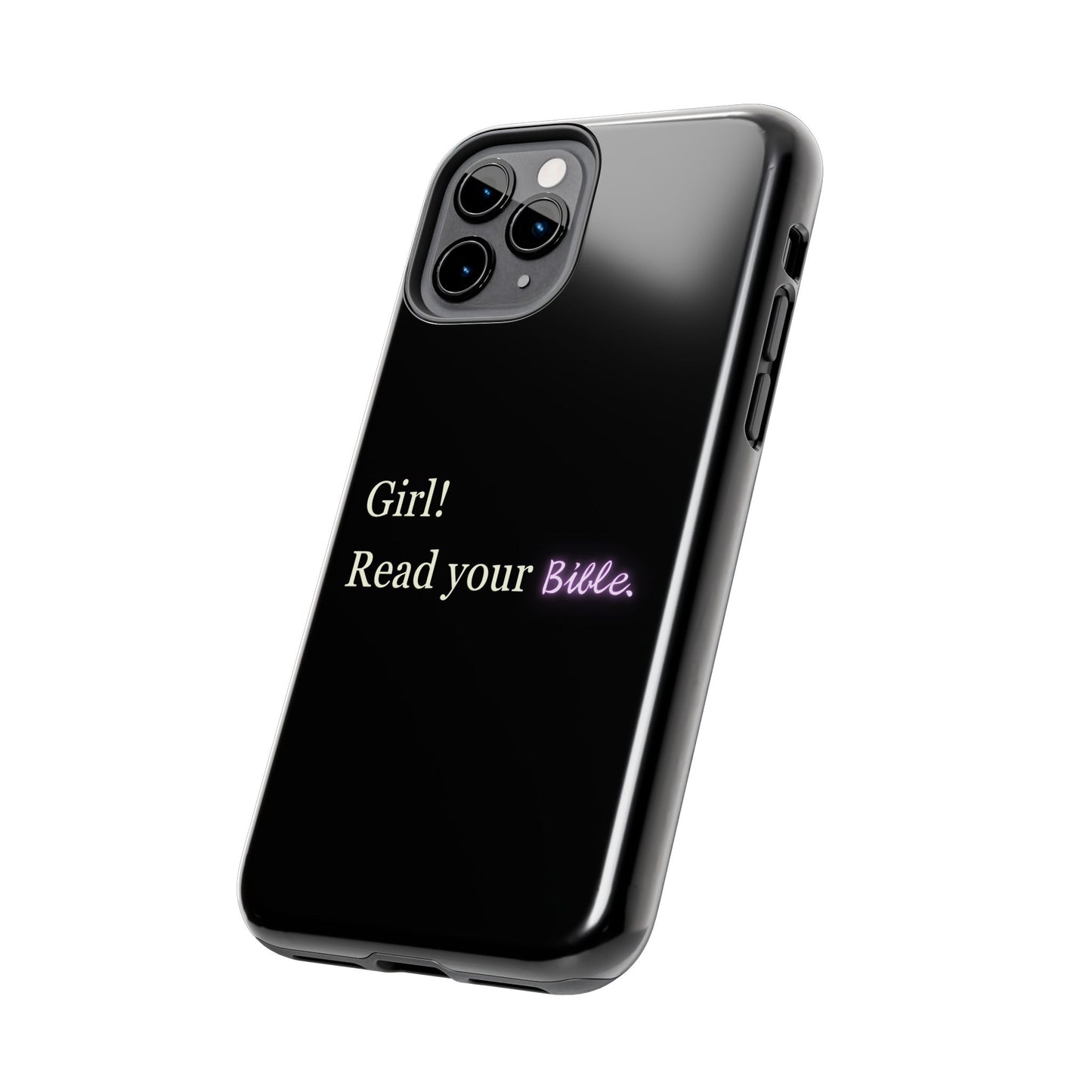 Tough Phone Case - 'Girl! Read your Bible'