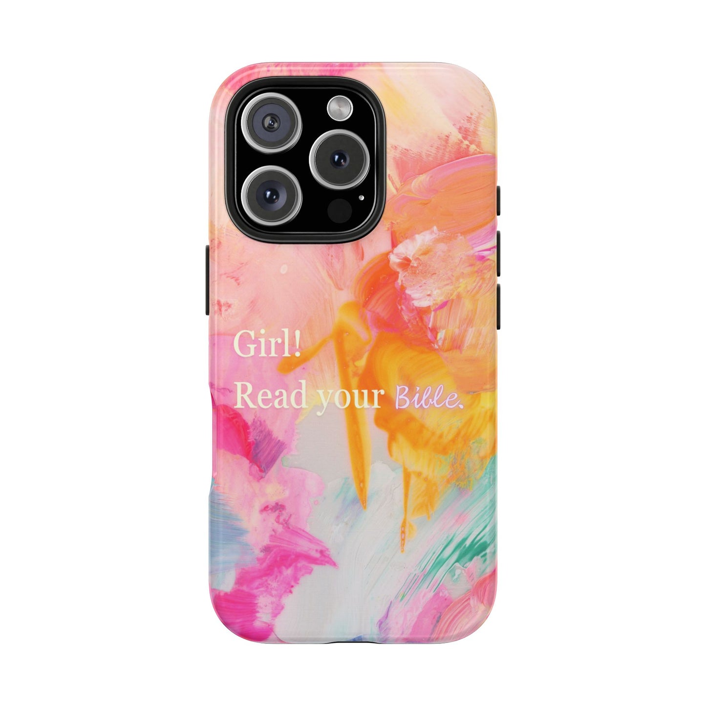 Tough Phone Case - 'Girl! Read your Bible'