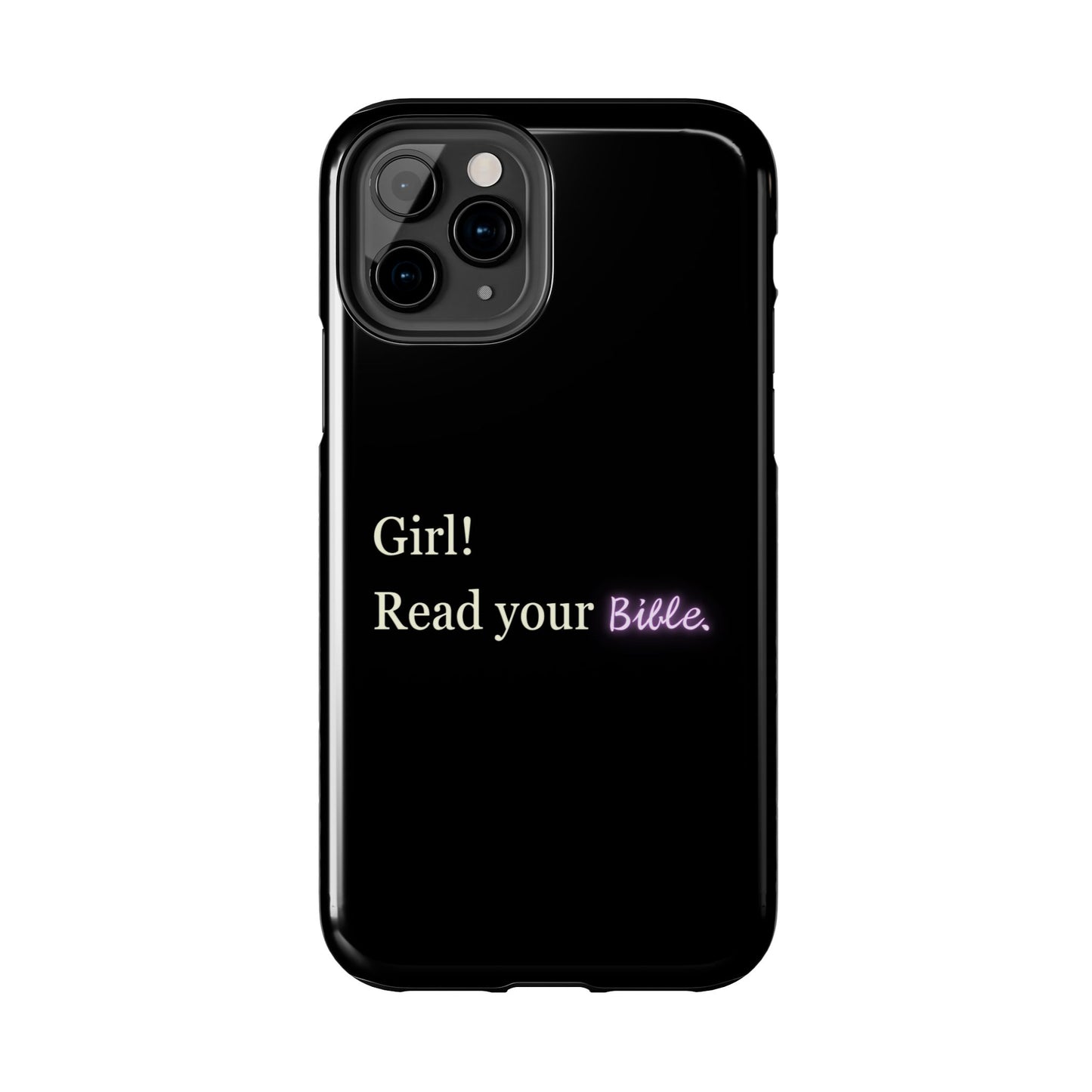 Tough Phone Case - 'Girl! Read your Bible'