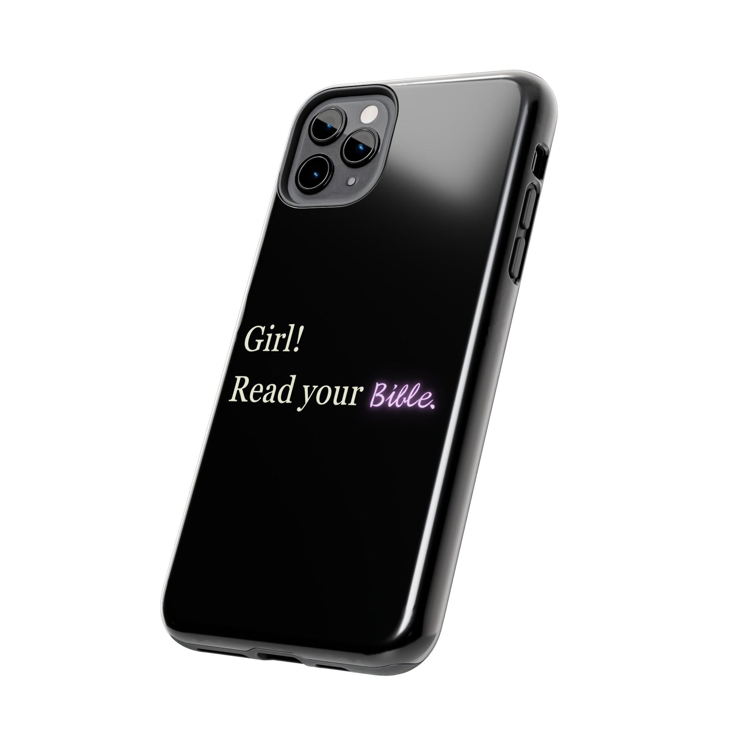 Tough Phone Case - 'Girl! Read your Bible'