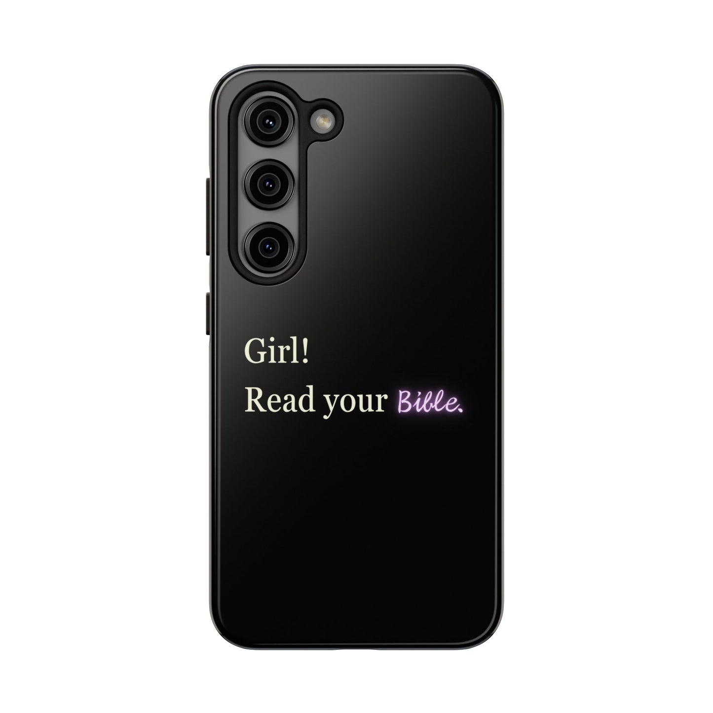 Tough Phone Case - 'Girl! Read your Bible'