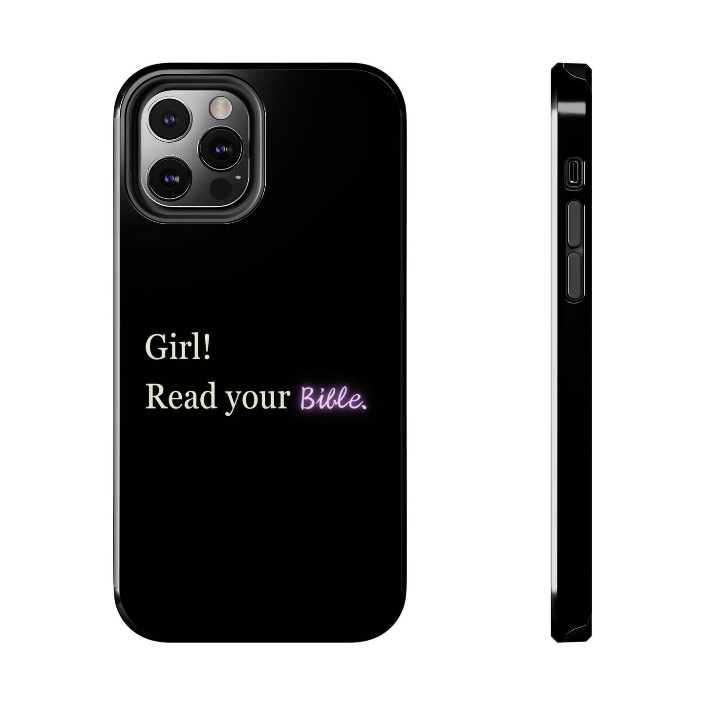 Tough Phone Case - 'Girl! Read your Bible'