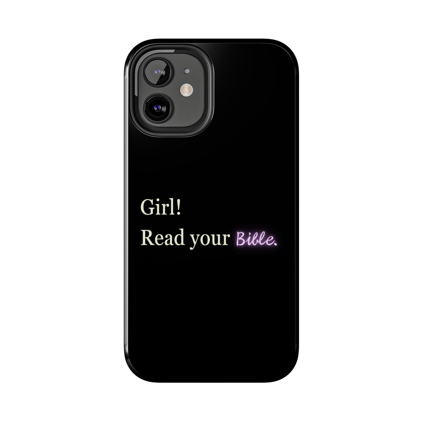Tough Phone Case - 'Girl! Read your Bible'