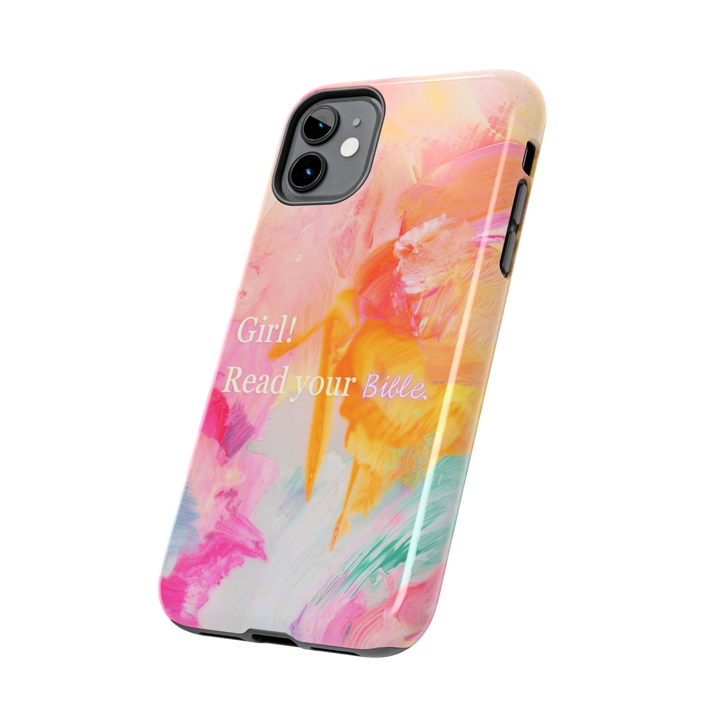 Tough Phone Case - 'Girl! Read your Bible'