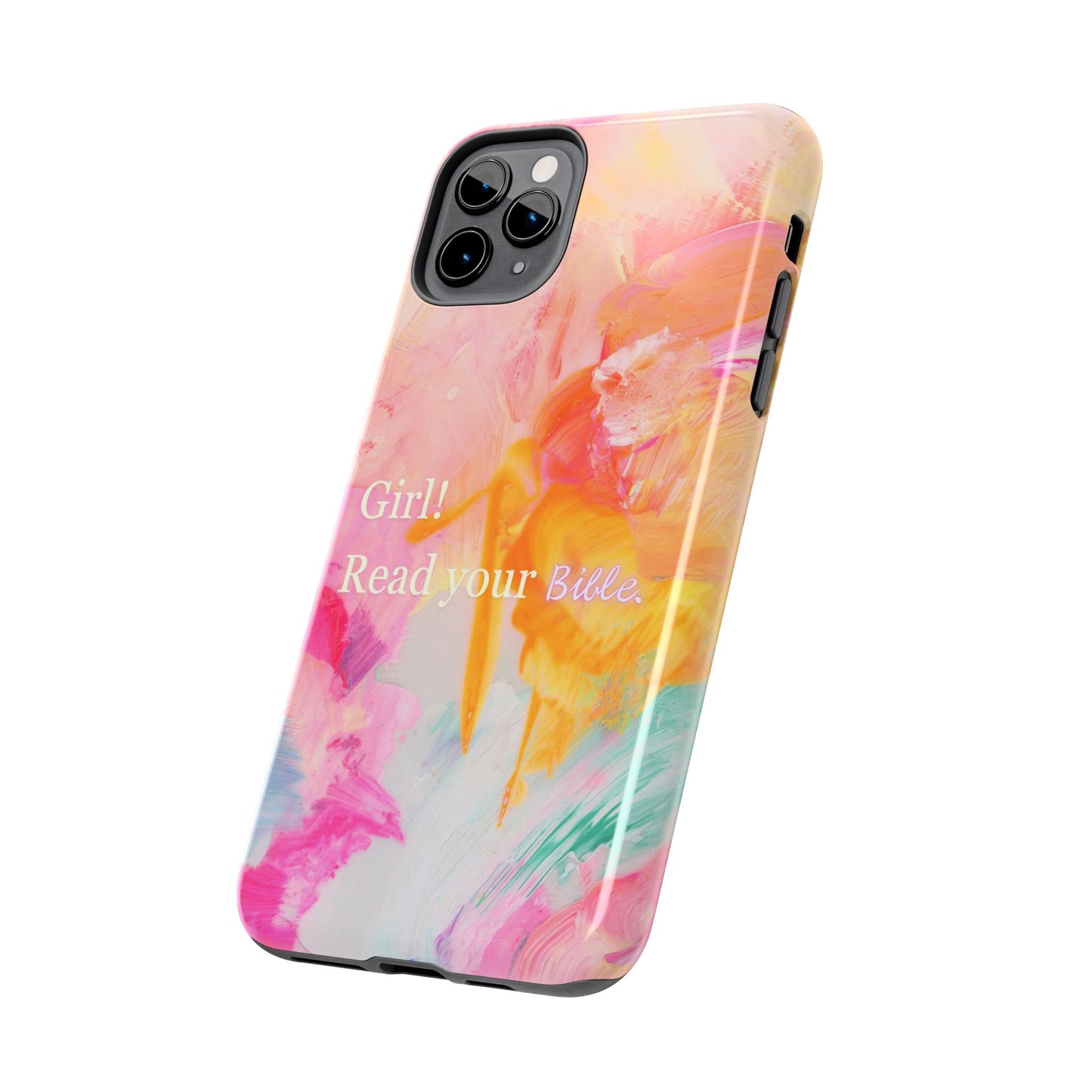 Tough Phone Case - 'Girl! Read your Bible'