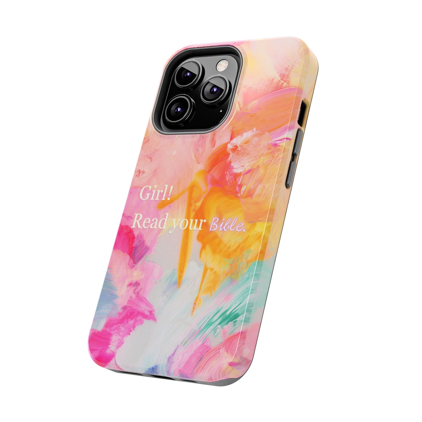 Tough Phone Case - 'Girl! Read your Bible'
