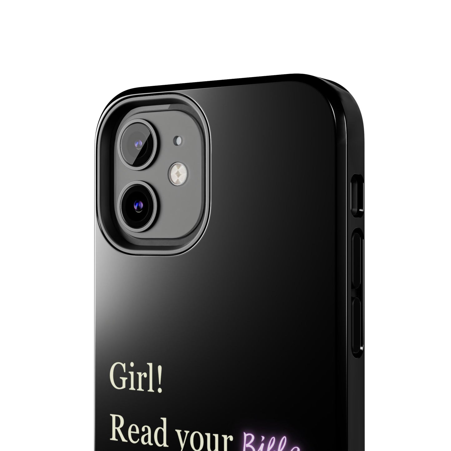 Tough Phone Case - 'Girl! Read your Bible'