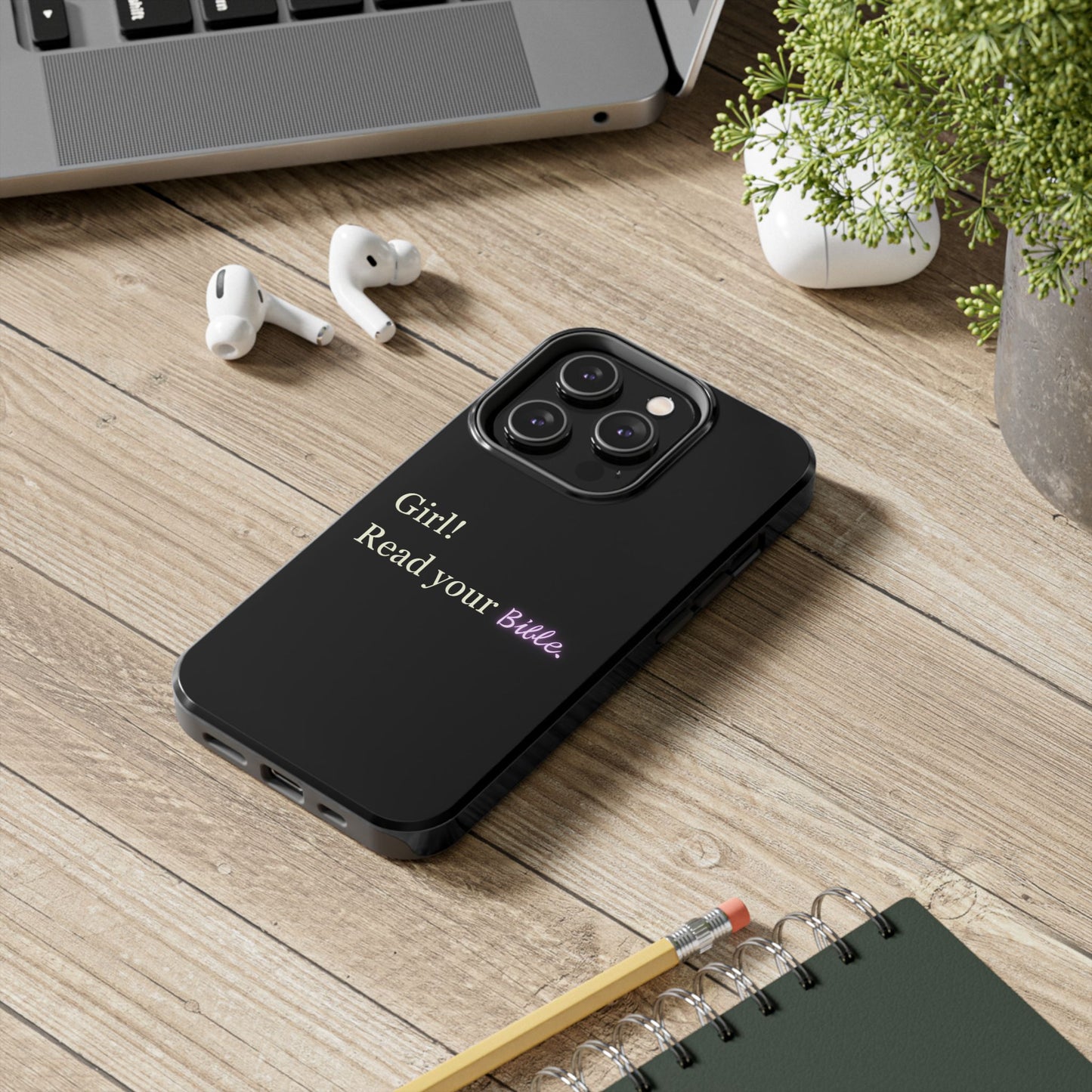Tough Phone Case - 'Girl! Read your Bible'