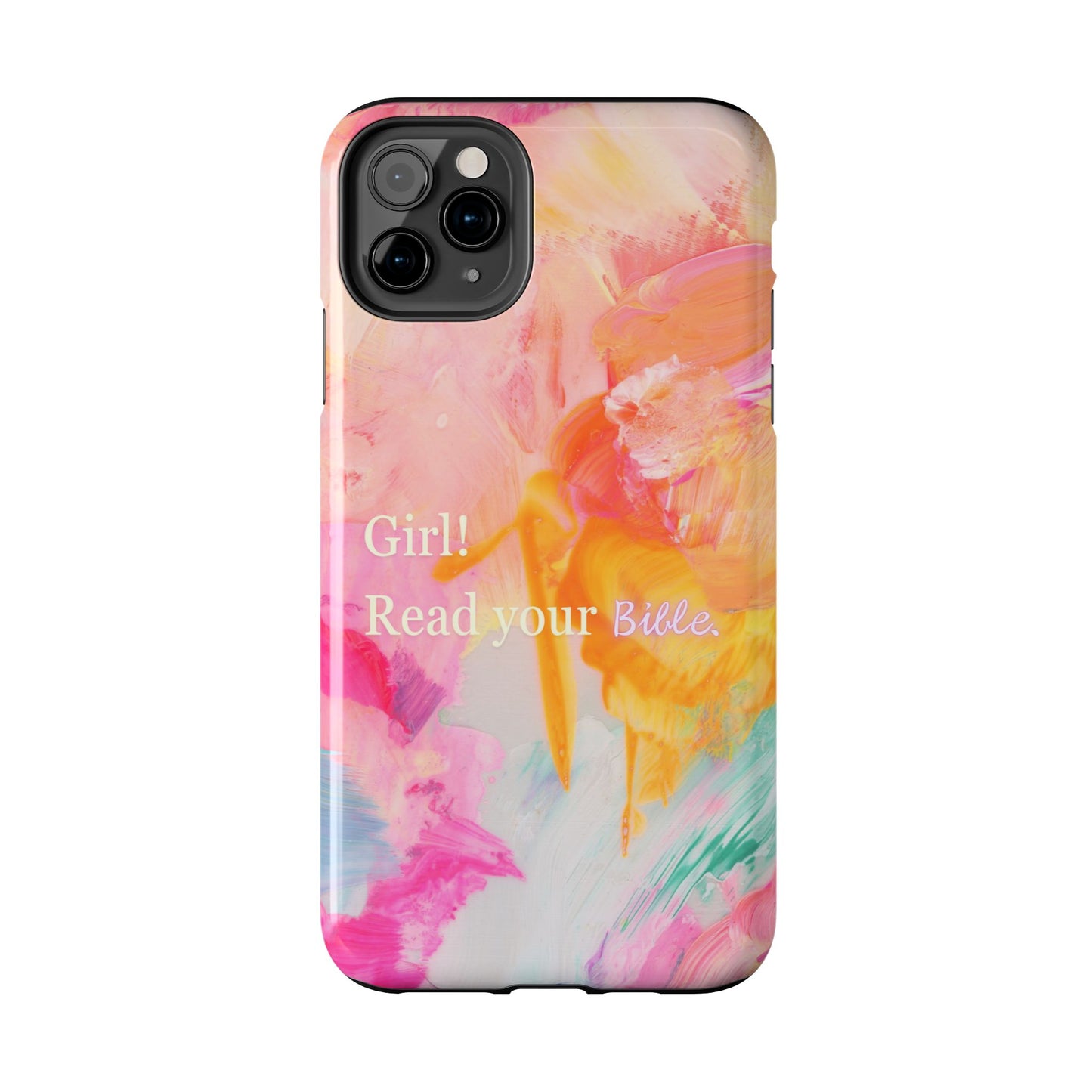 Tough Phone Case - 'Girl! Read your Bible'