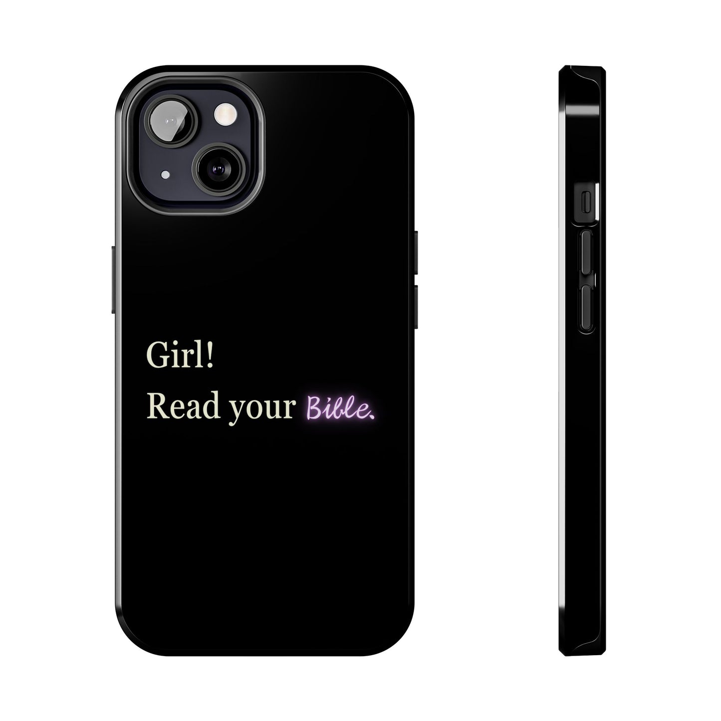 Tough Phone Case - 'Girl! Read your Bible'