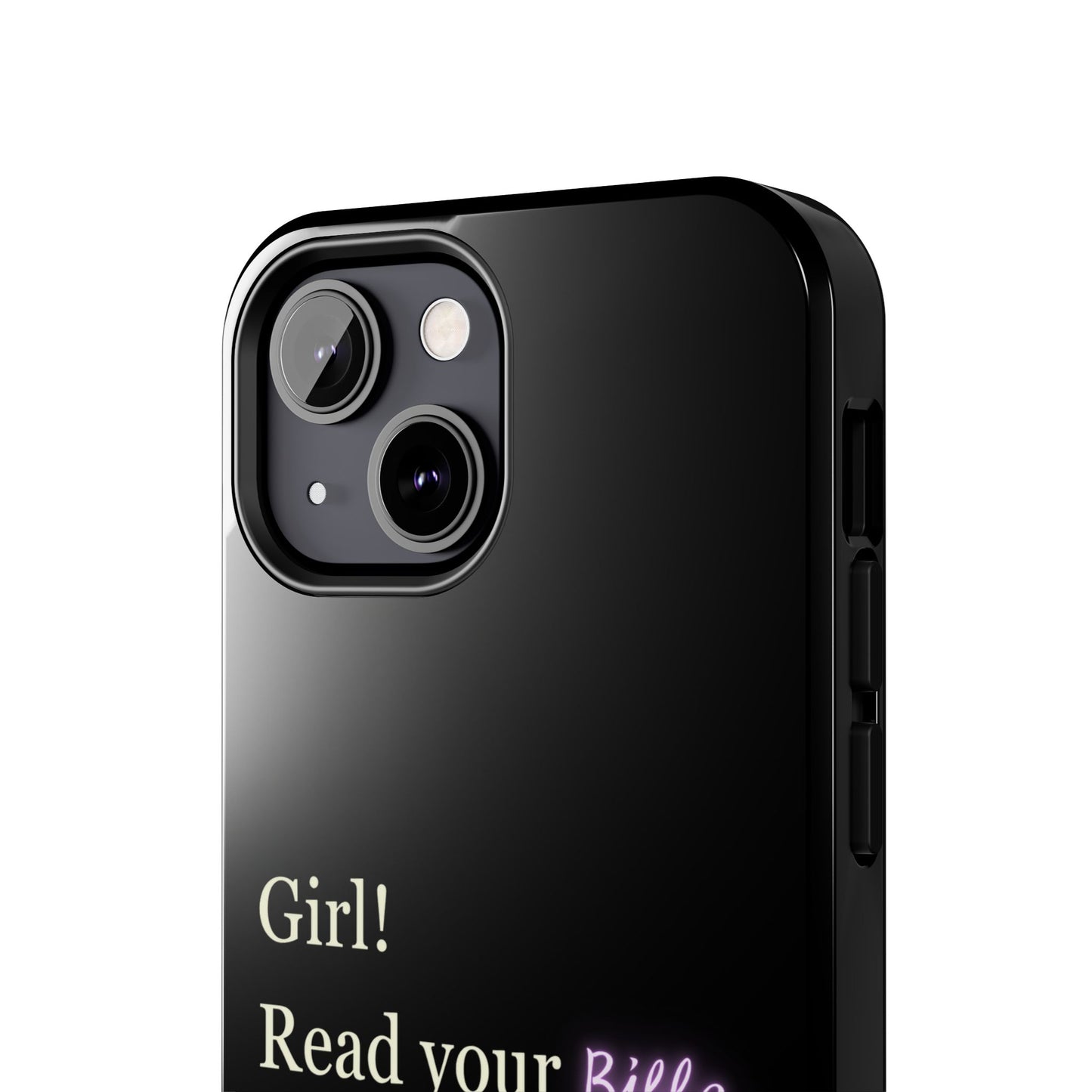 Tough Phone Case - 'Girl! Read your Bible'