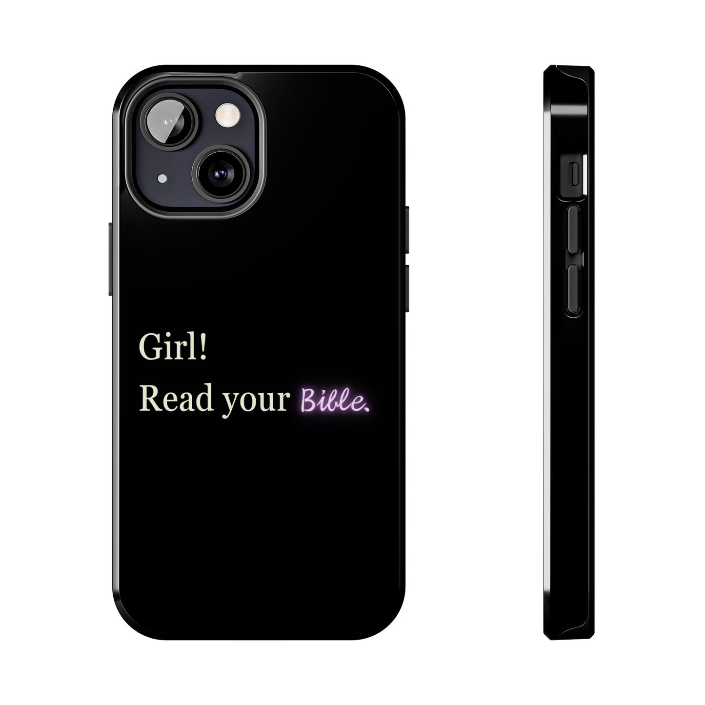 Tough Phone Case - 'Girl! Read your Bible'