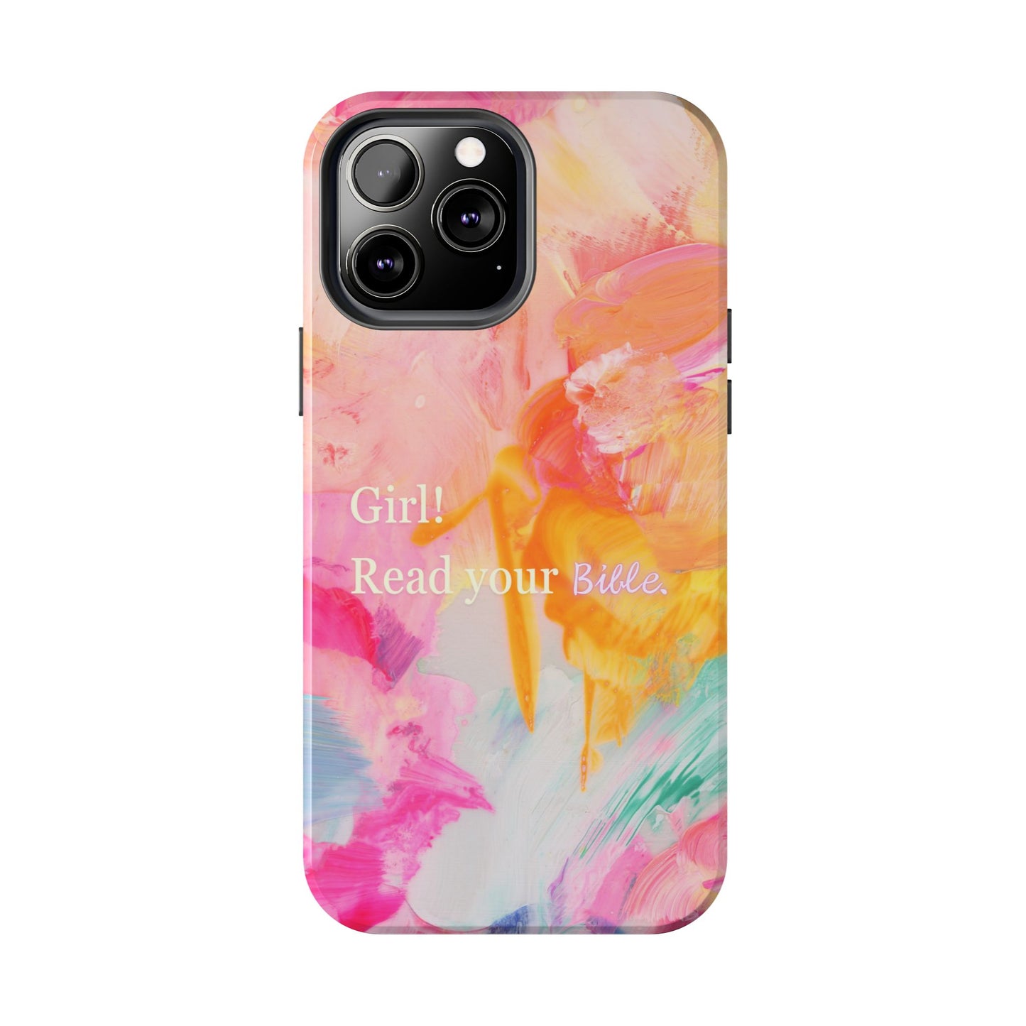 Tough Phone Case - 'Girl! Read your Bible'