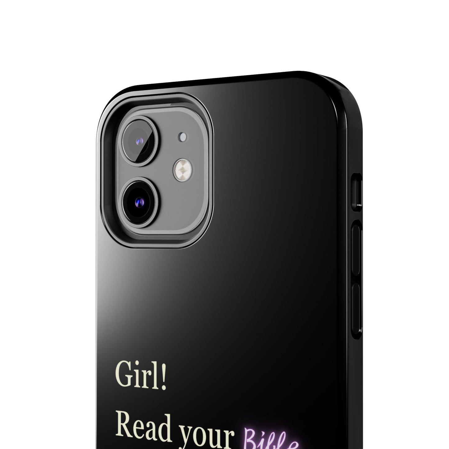 Tough Phone Case - 'Girl! Read your Bible'